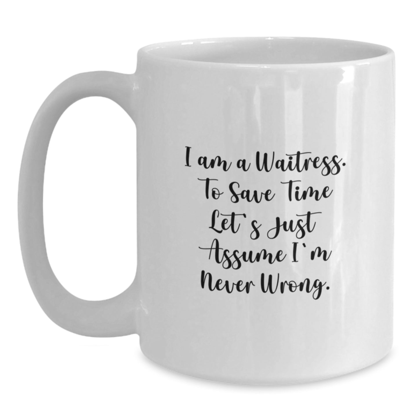 Waitress Humor White Coffee Mug, Funny Quote Gifts from Family, Coworkers, Friends for Waitress, Graduation Unique Gifts - Main