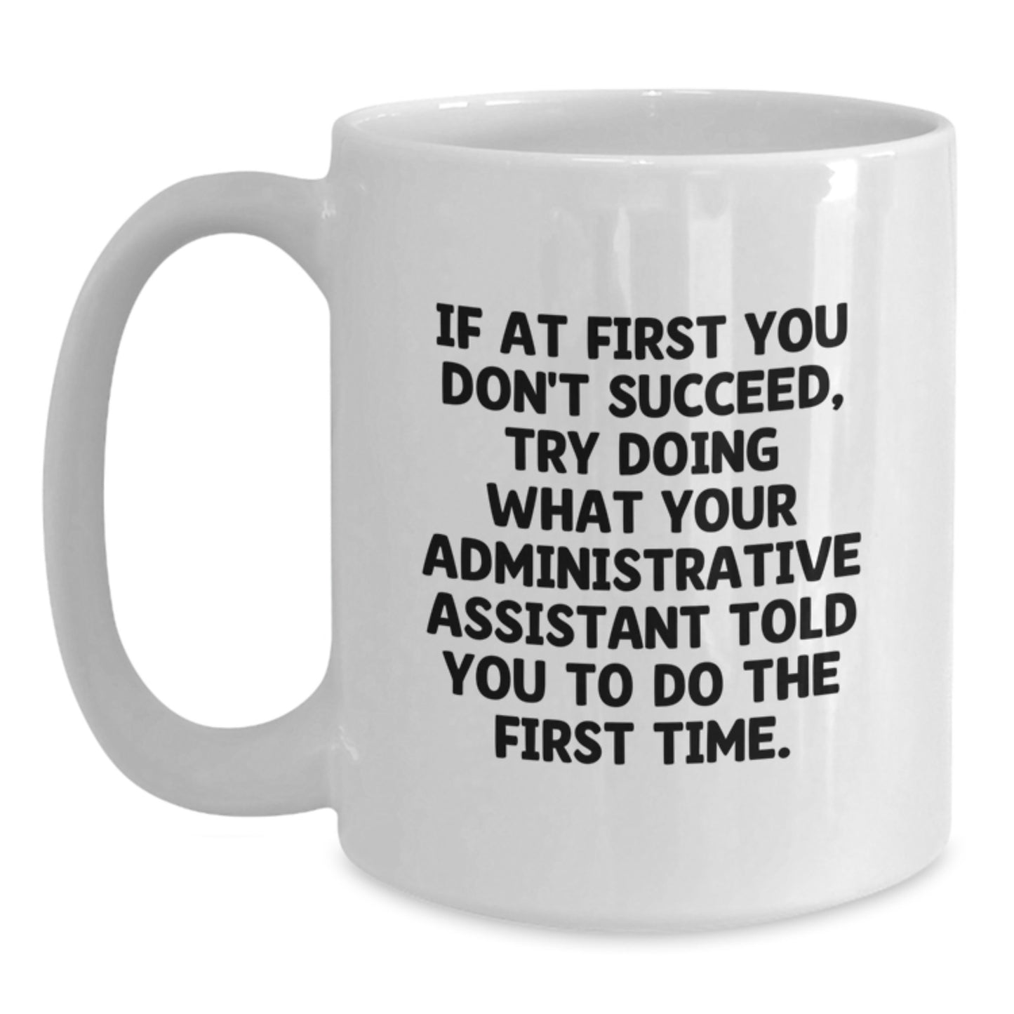 Funny Administrative Assistant White Coffee Mugs Gifts from Friends and Family for Graduation Unique Gifts - Main