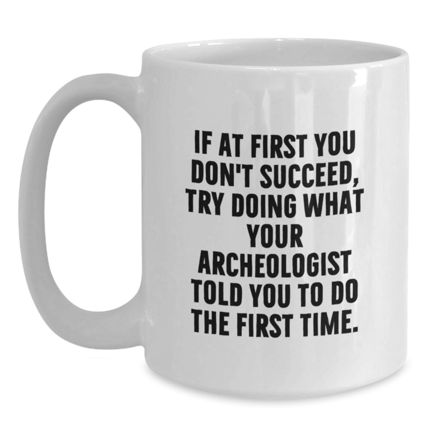 Archeologist Keepsake Ceramic White Coffee Mug Birthday Gift for Him - Main