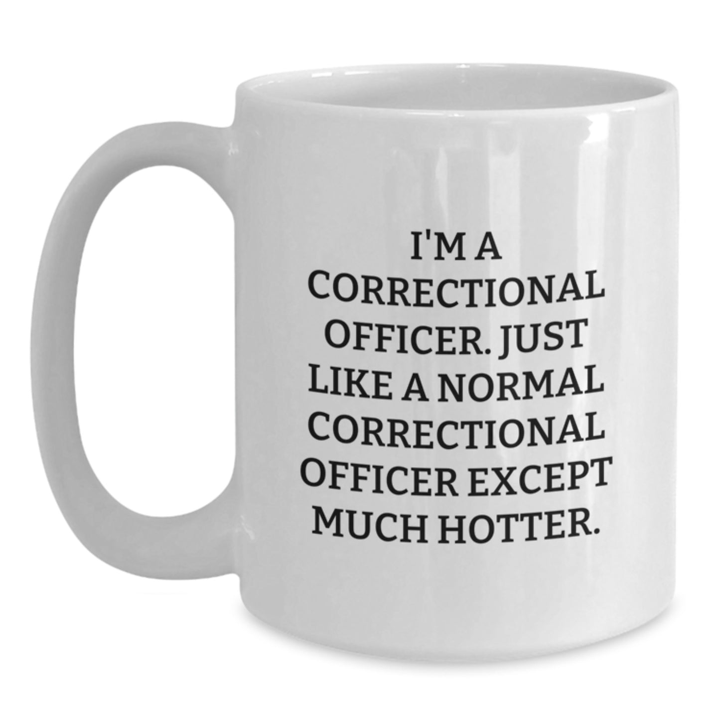Funny Correctional Officer Gifts from Men for Correctional Officers, Unique White Coffee Mugs for Christmas, I'm A Correctional Officer Mugs - Main