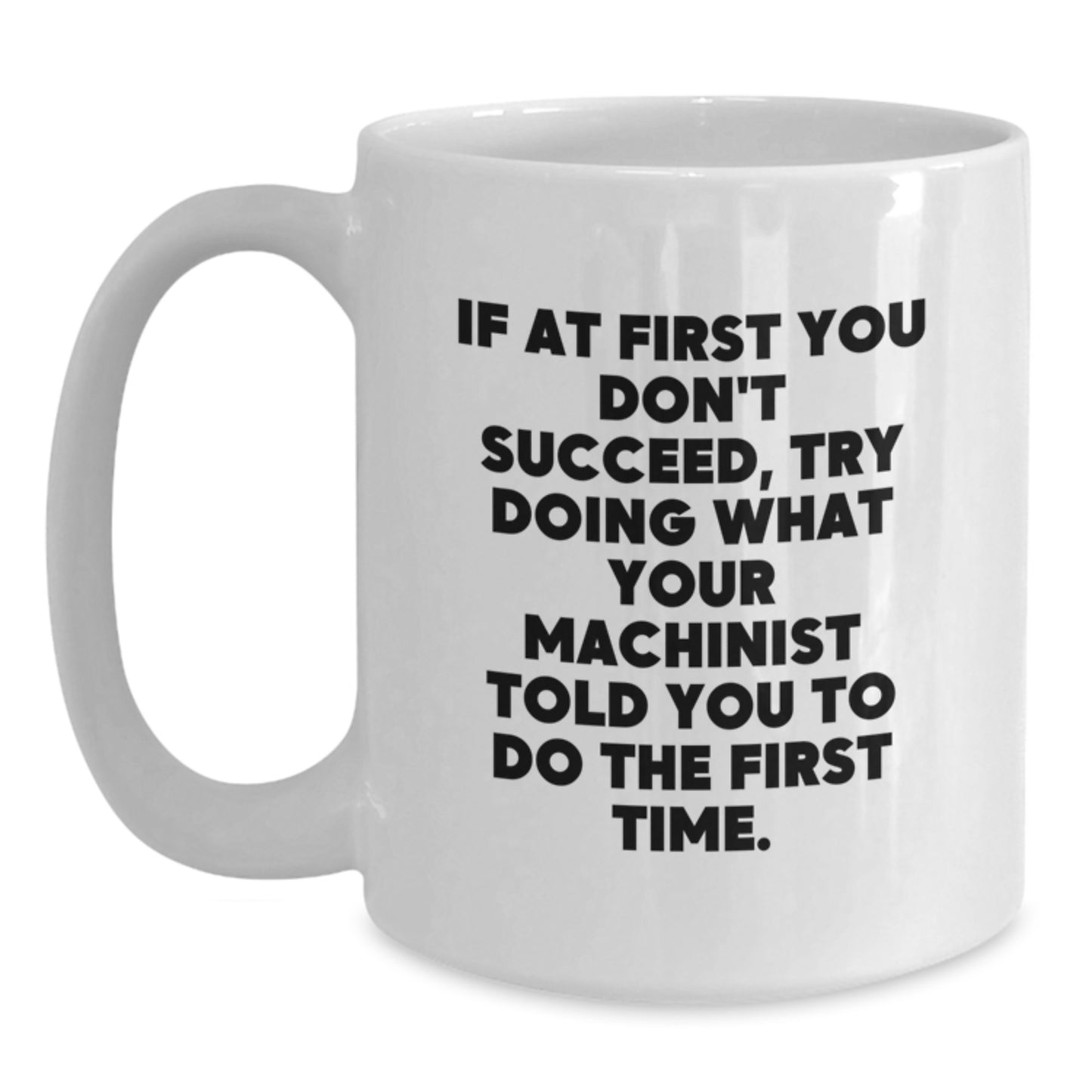 Machinist Keepsake Ceramic White Coffee Mug Birthday Gift for Him - Main