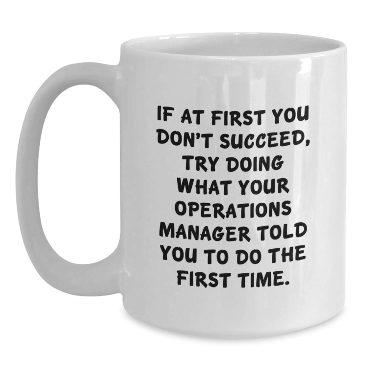 Operations Manager Gift for Him Humorous Quote Keepsake White Coffee Mug - Main
