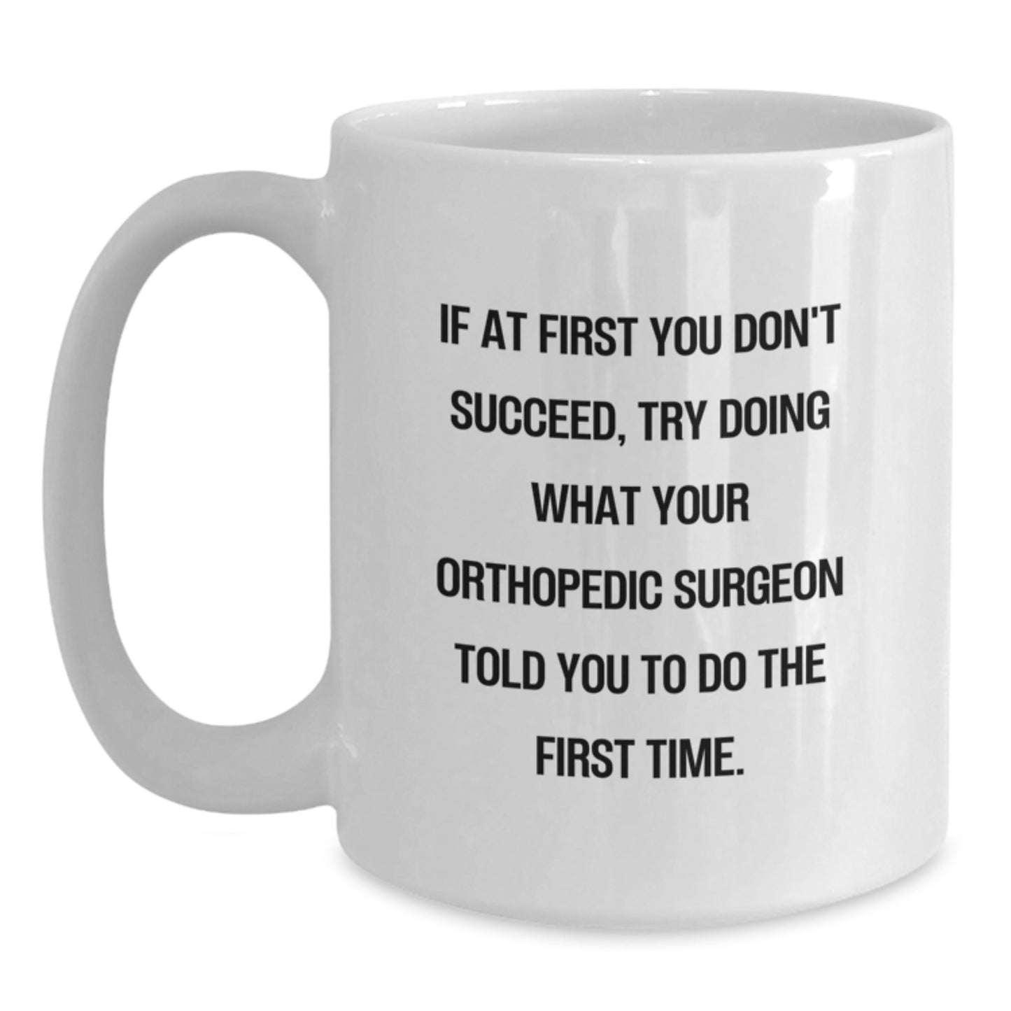 Orthopedic Surgeon Keepsake White Coffee Mug for Him Birthday Gift - Main