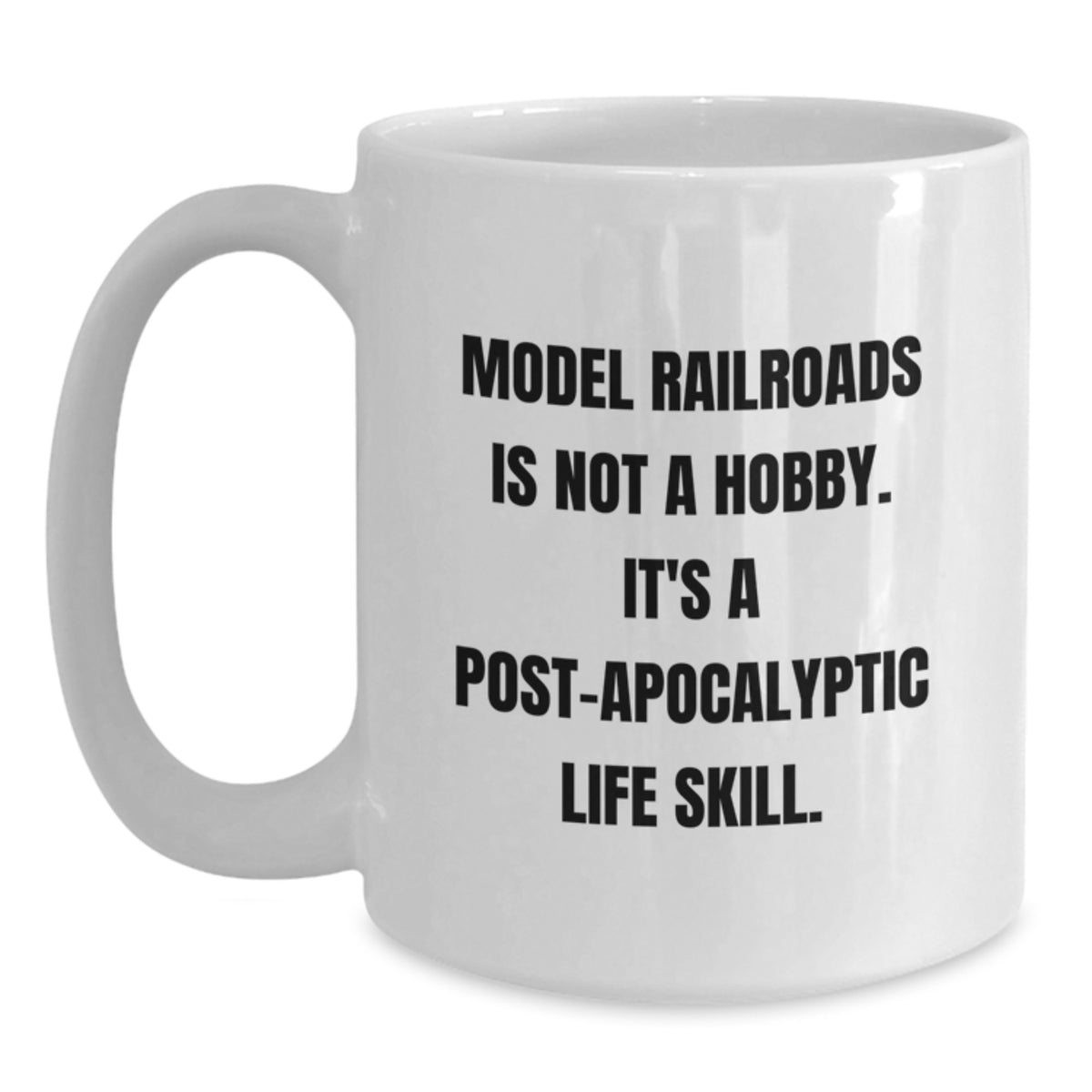 Model Railroad Keepsake Gift For Him A Post-Apocalyptic Life Skill Mug - Main
