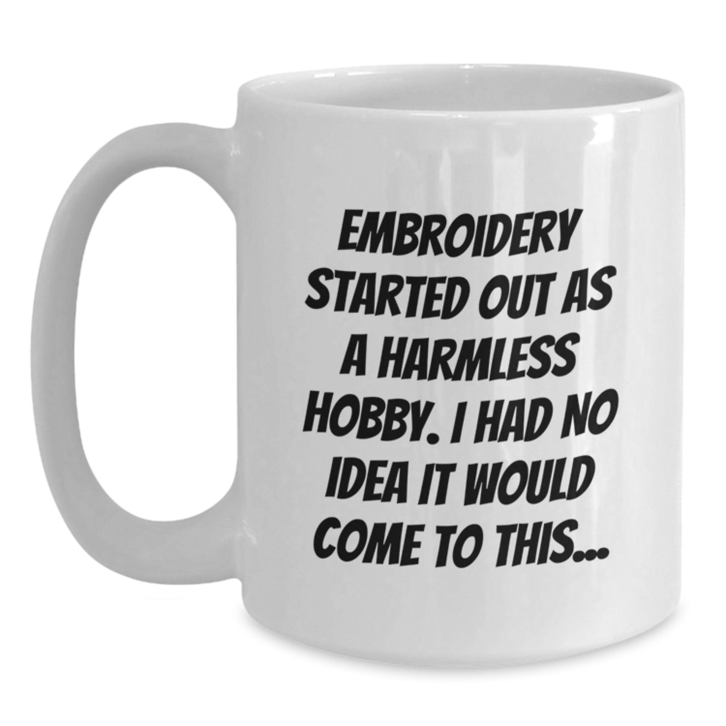 Embroidery Gifts from Friends and Family, Inspirational Quote, White Coffee Mug, 11oz or 15oz, Birthday Unique Gifts - Main