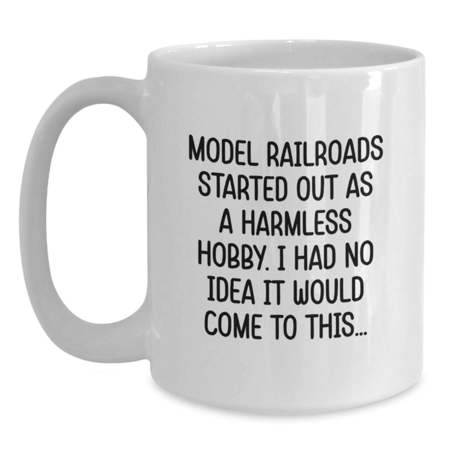 Model Railroads Lovers Gift from Family, Funny White Coffee Mug with Inspirational Quote for Birthday - Main
