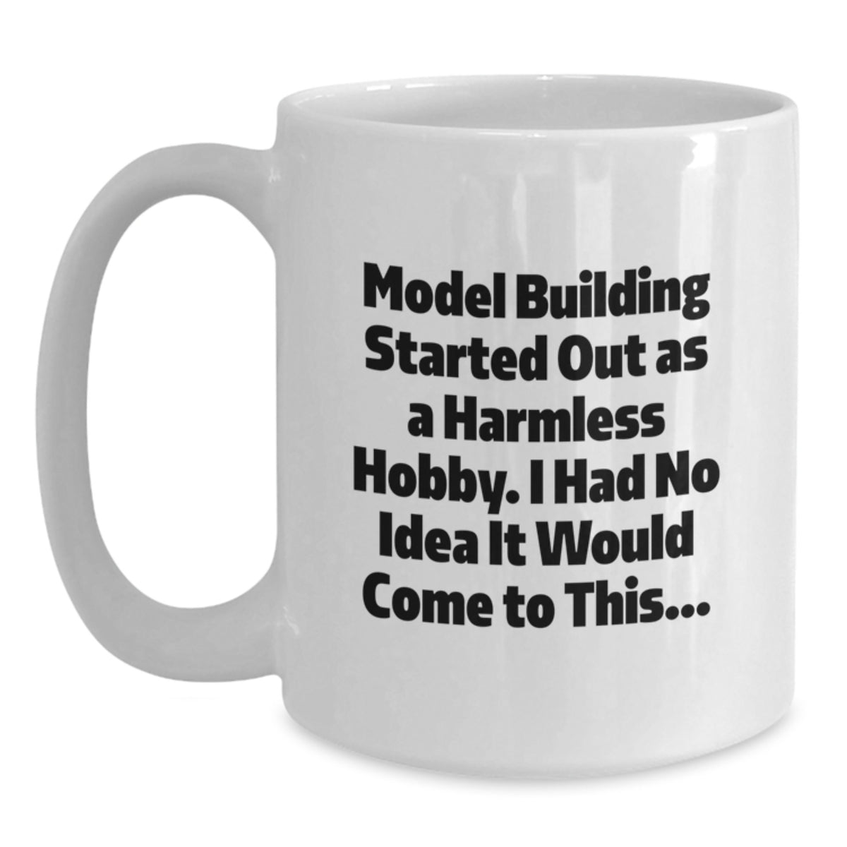 Model Building Gift for Him Humorous Hobbyist Keepsake Mug - Main