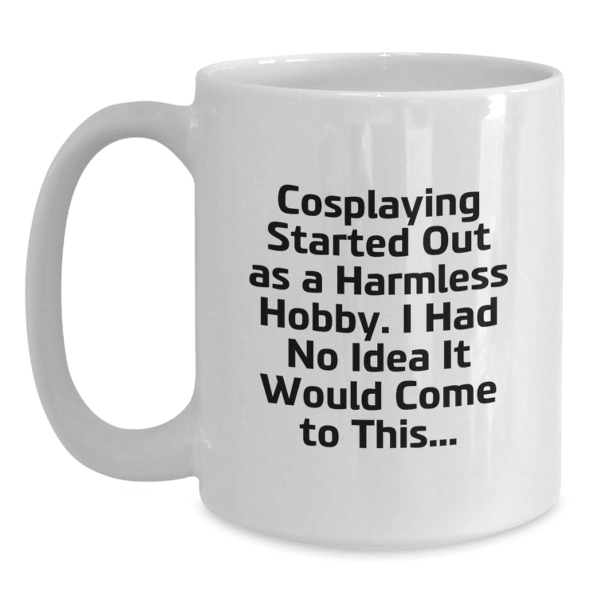 Cosplaying Gift for Him Humorous Hobby Keepsake Coffee Mug - Main