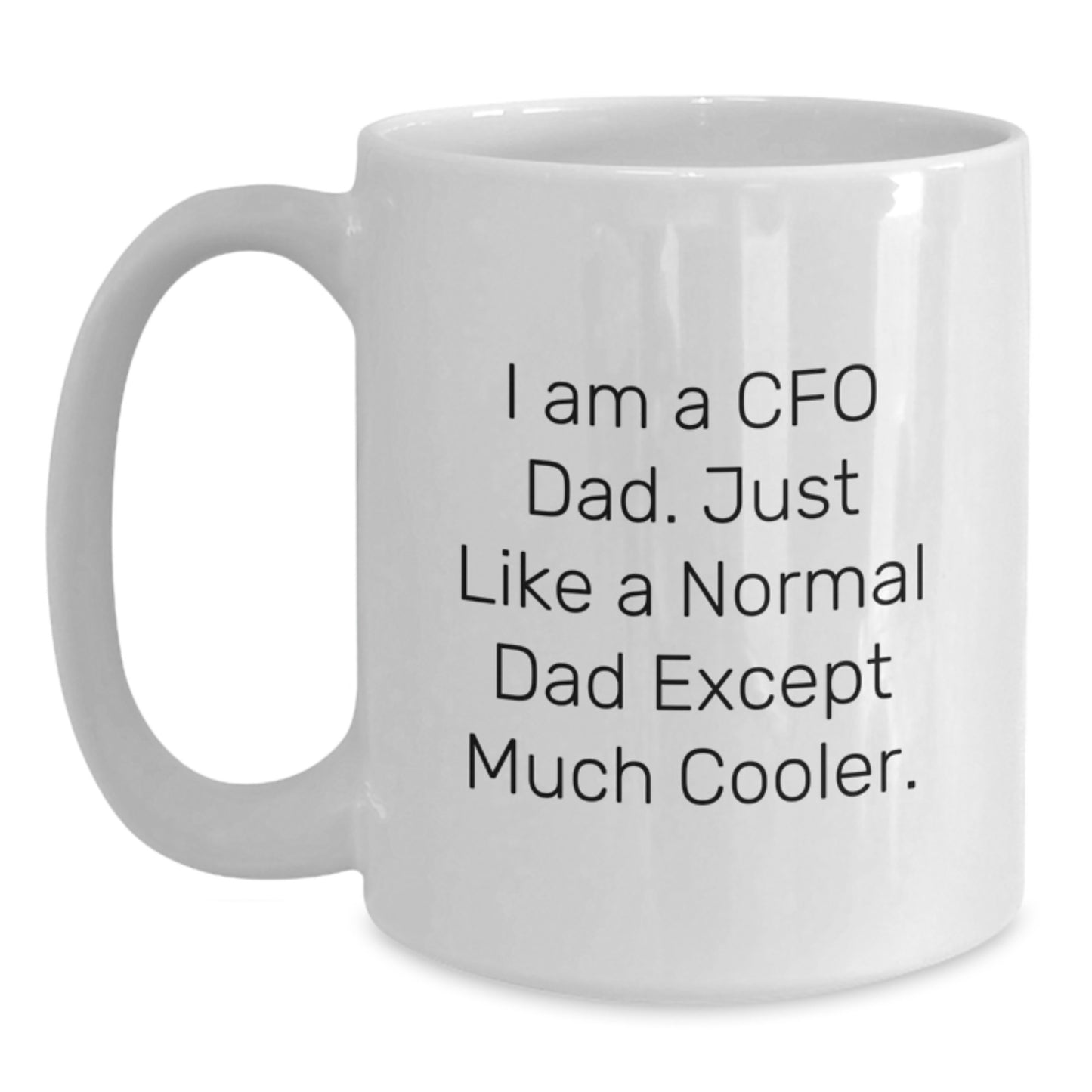 Cfo Dad Keepsake White Ceramic Coffee Mug for Him Birthday Gift - Main
