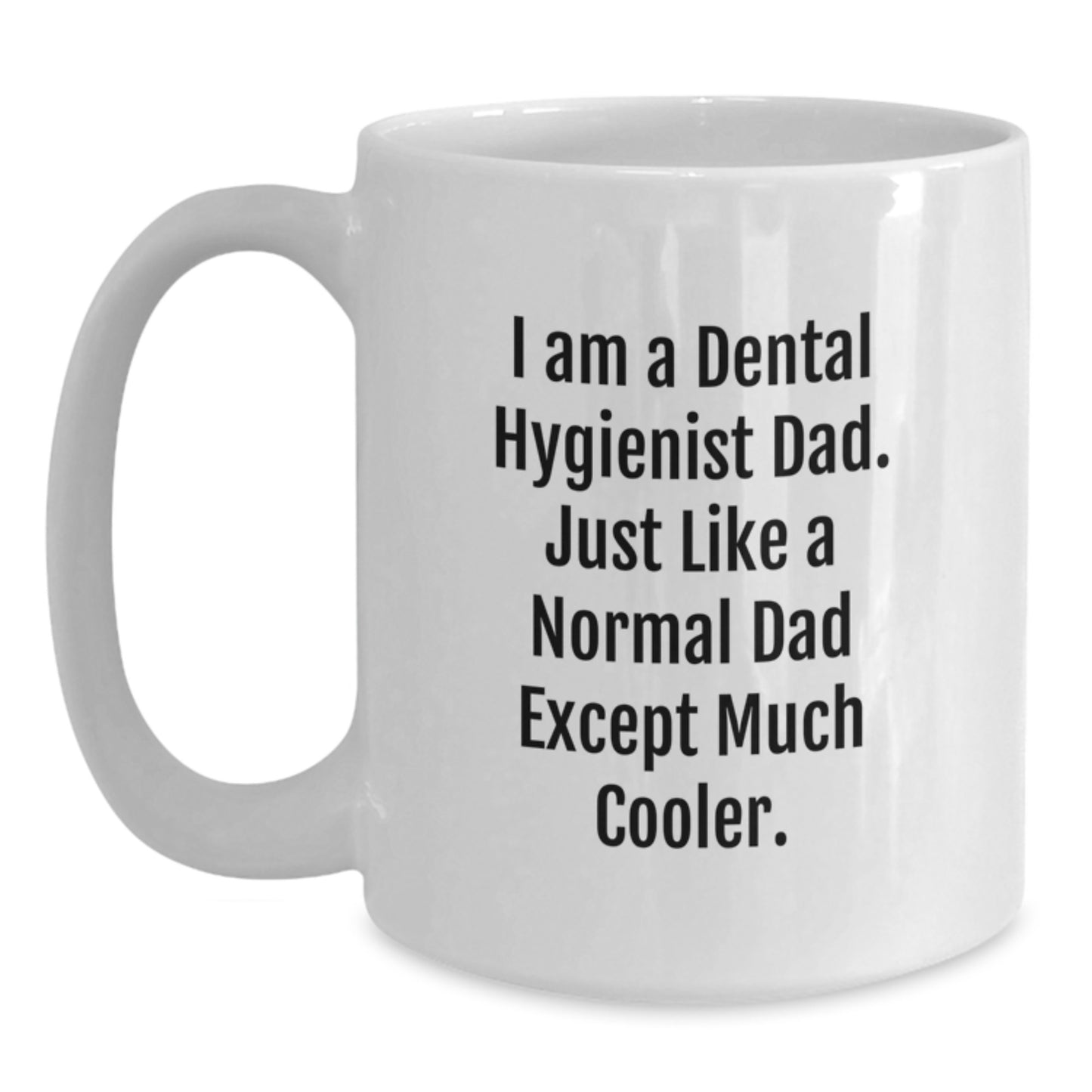 Dental Hygienist Dad Keepsake Mug for Him Birthday Gift Ceramic 11oz - Main