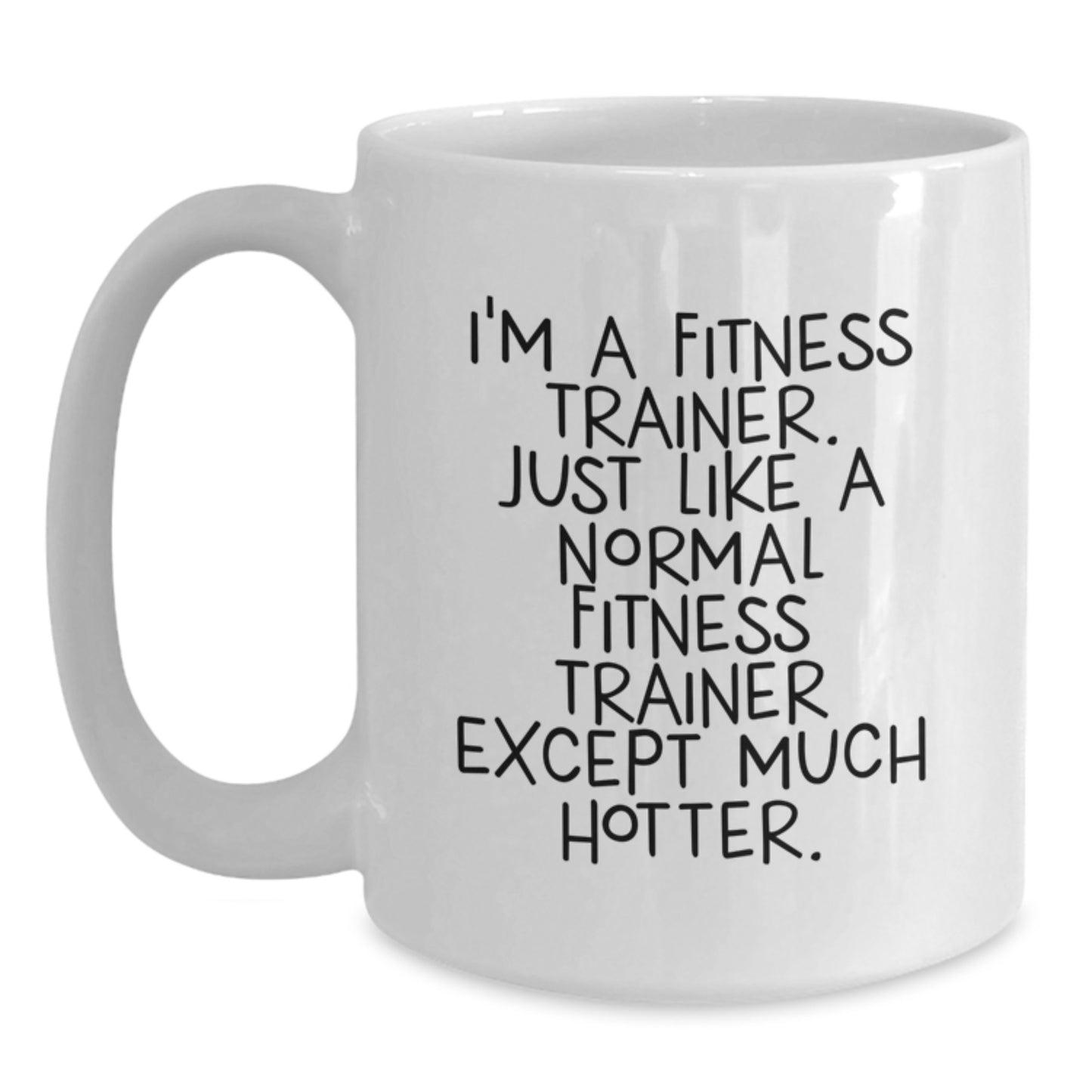 Funny Fitness Trainer Quotes Gifts from Men to Fitness Trainers on Father's Day Unique White Coffee Mug - Main