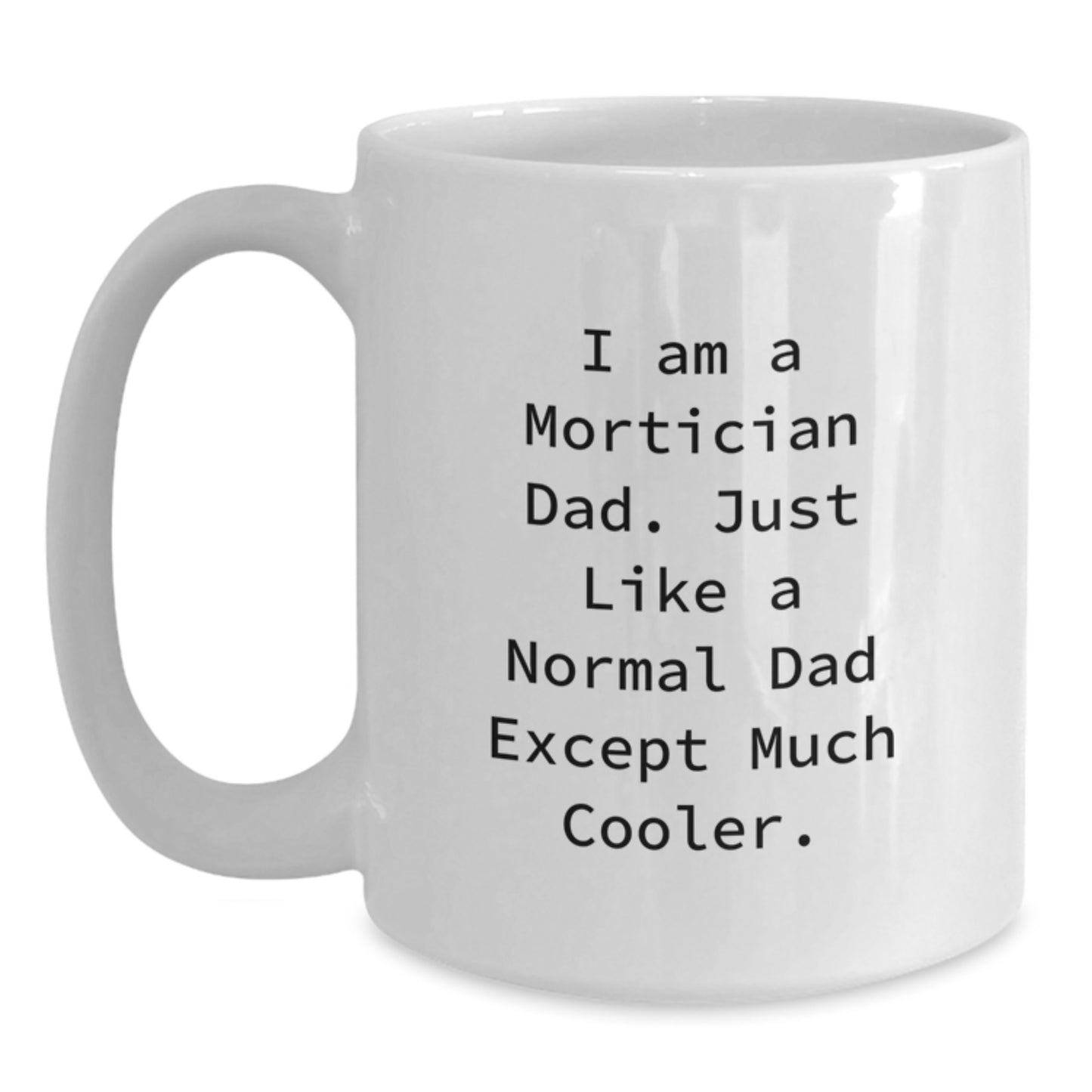 Mortician Keepsake White Coffee Mug for Him Birthday Gift - Main