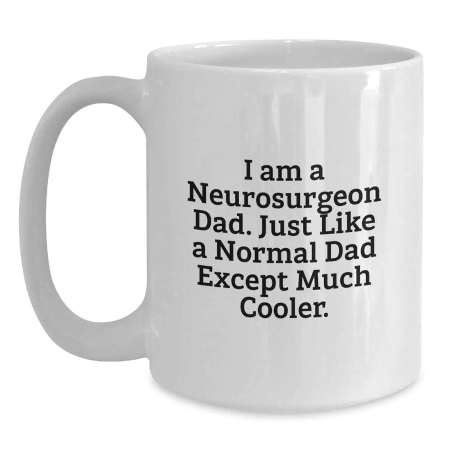 Neurosurgeon Dad Coffee Mug Idea for Coworkers Birthday Gift - Main