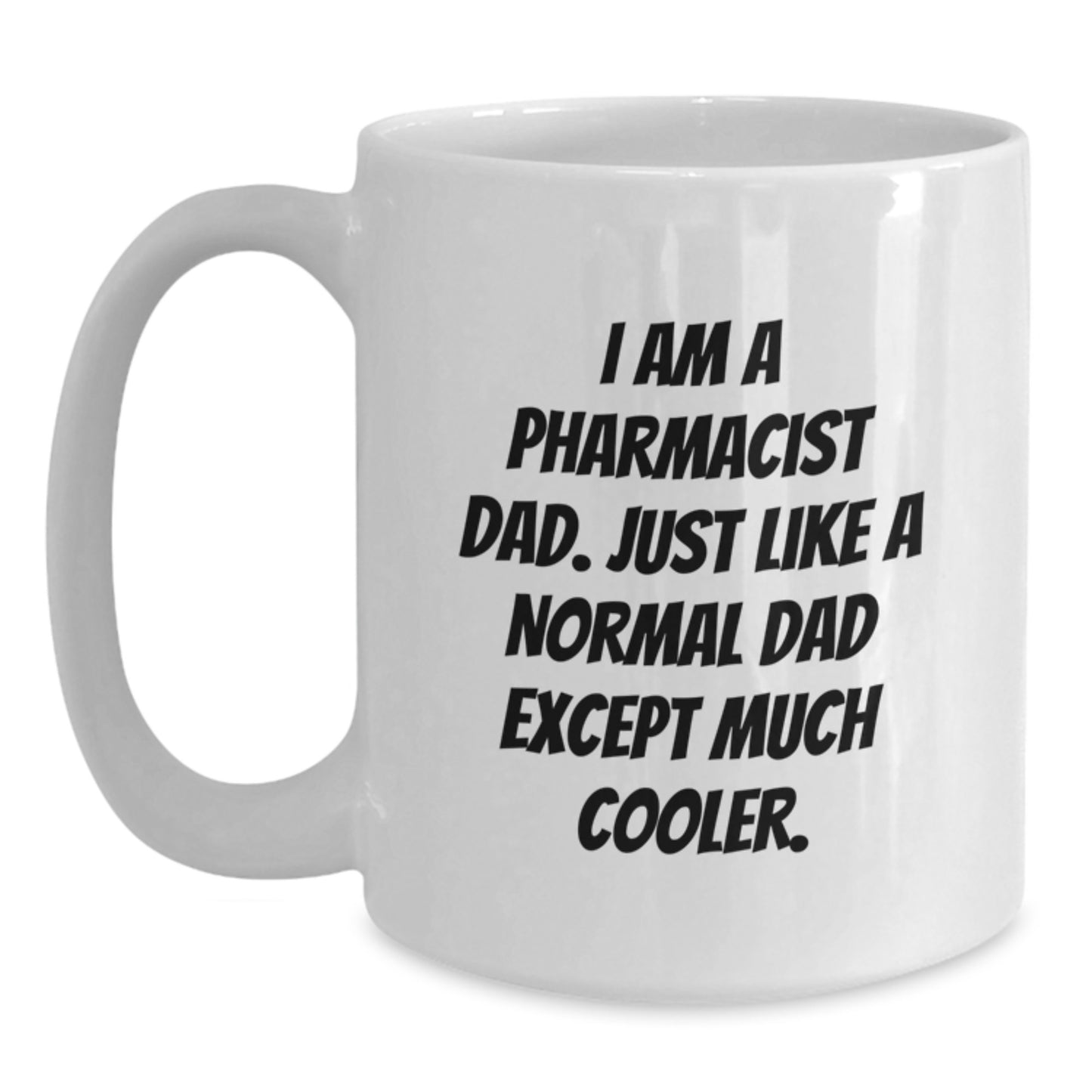 Cool Pharmacist Dad Mug – Birthday Gift for Friends – Novelty White 11oz - Main