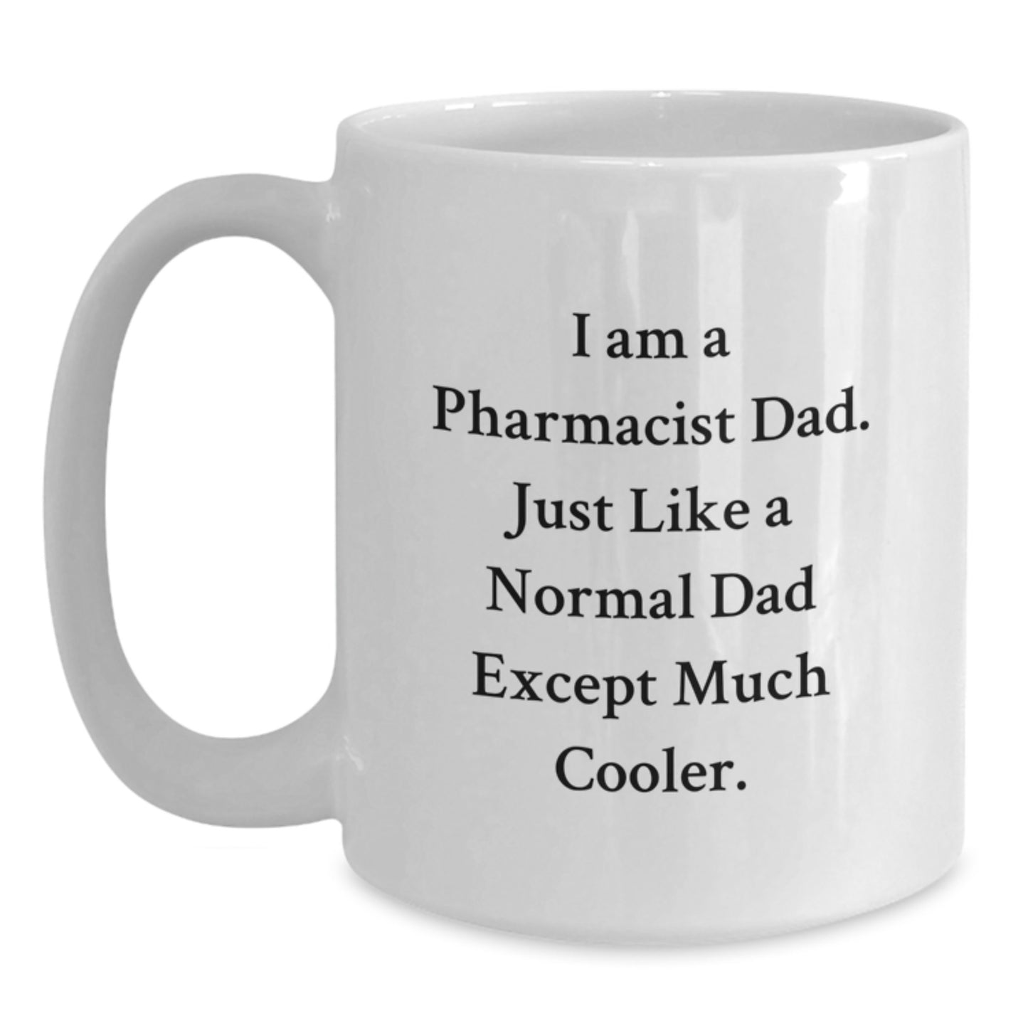 Birthday Gift Pharmacist Dad Mug for Her Present - 11oz Ceramic - Main