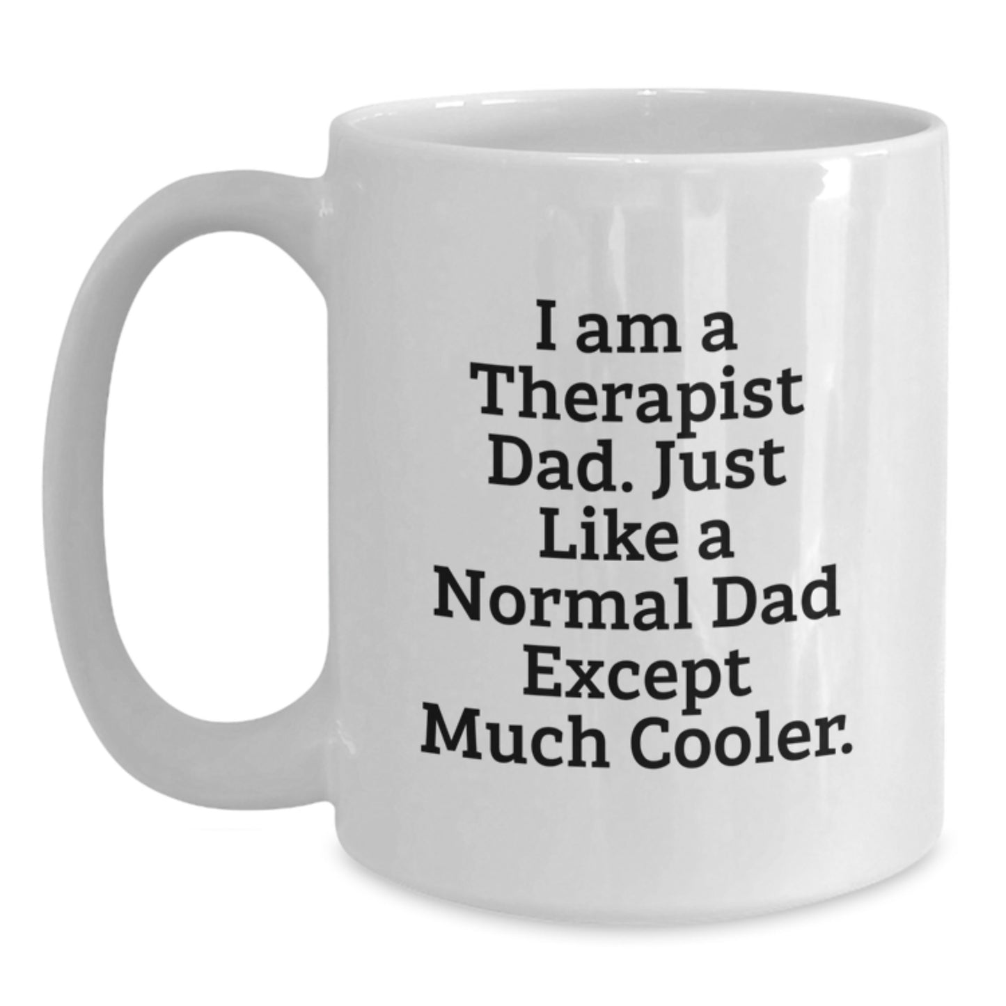 Therapist Dad Keepsake Mug for Him Birthday Gift White 11oz Ceramic - Main