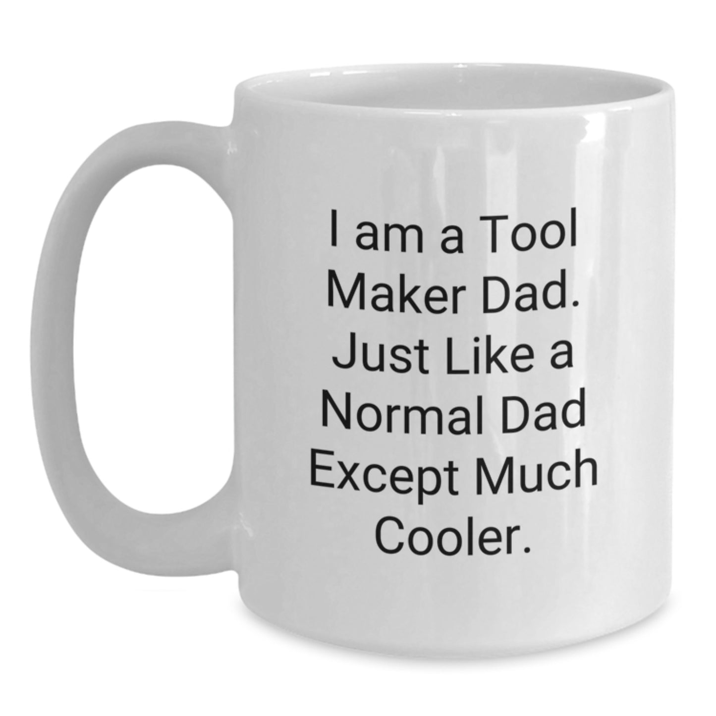 Birthday Gift Tool Maker Dad Mug for Her Present – White Ceramic 11oz - Main