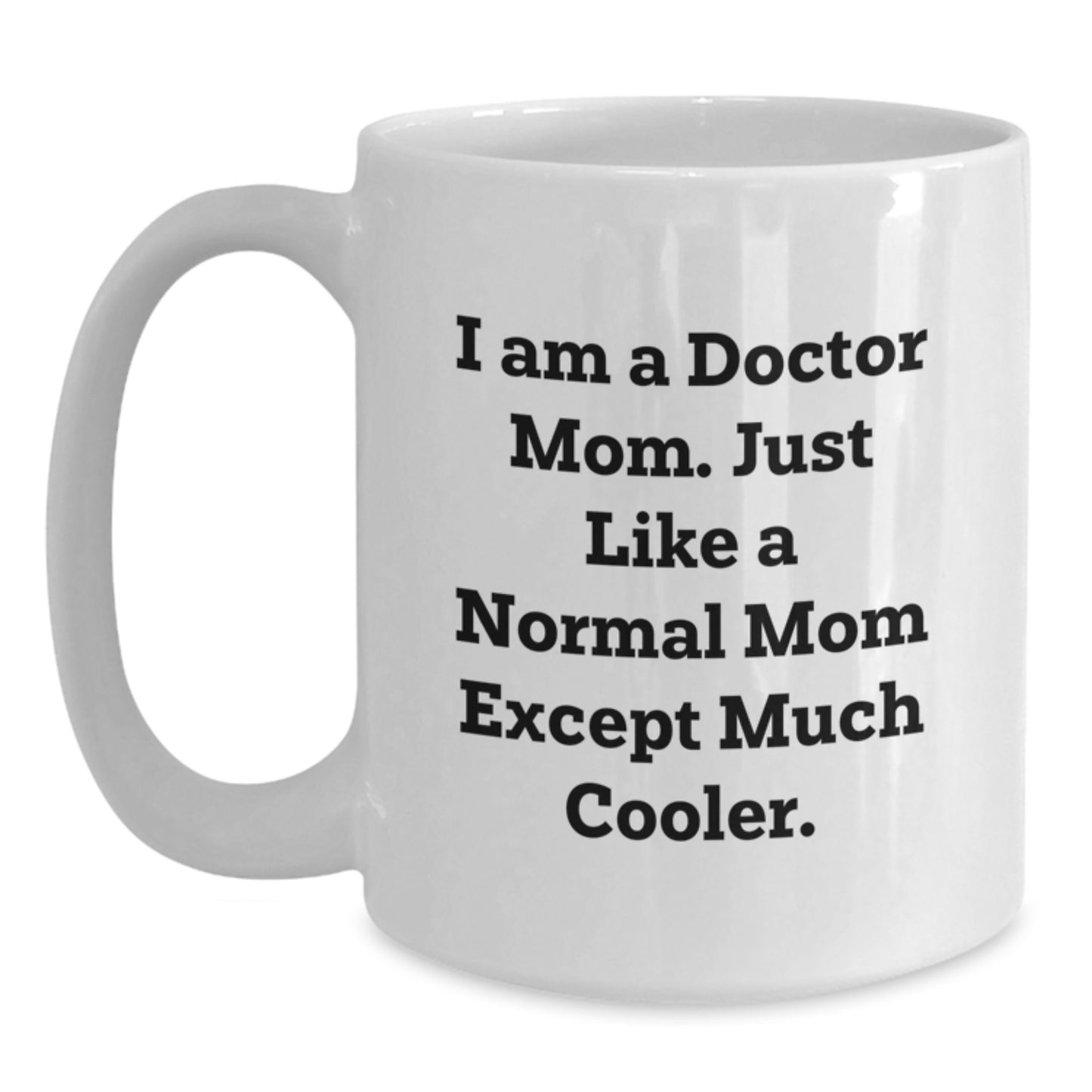 Birthday Celebration Gift Doctor Mom White Coffee Mug for Her Present - Main