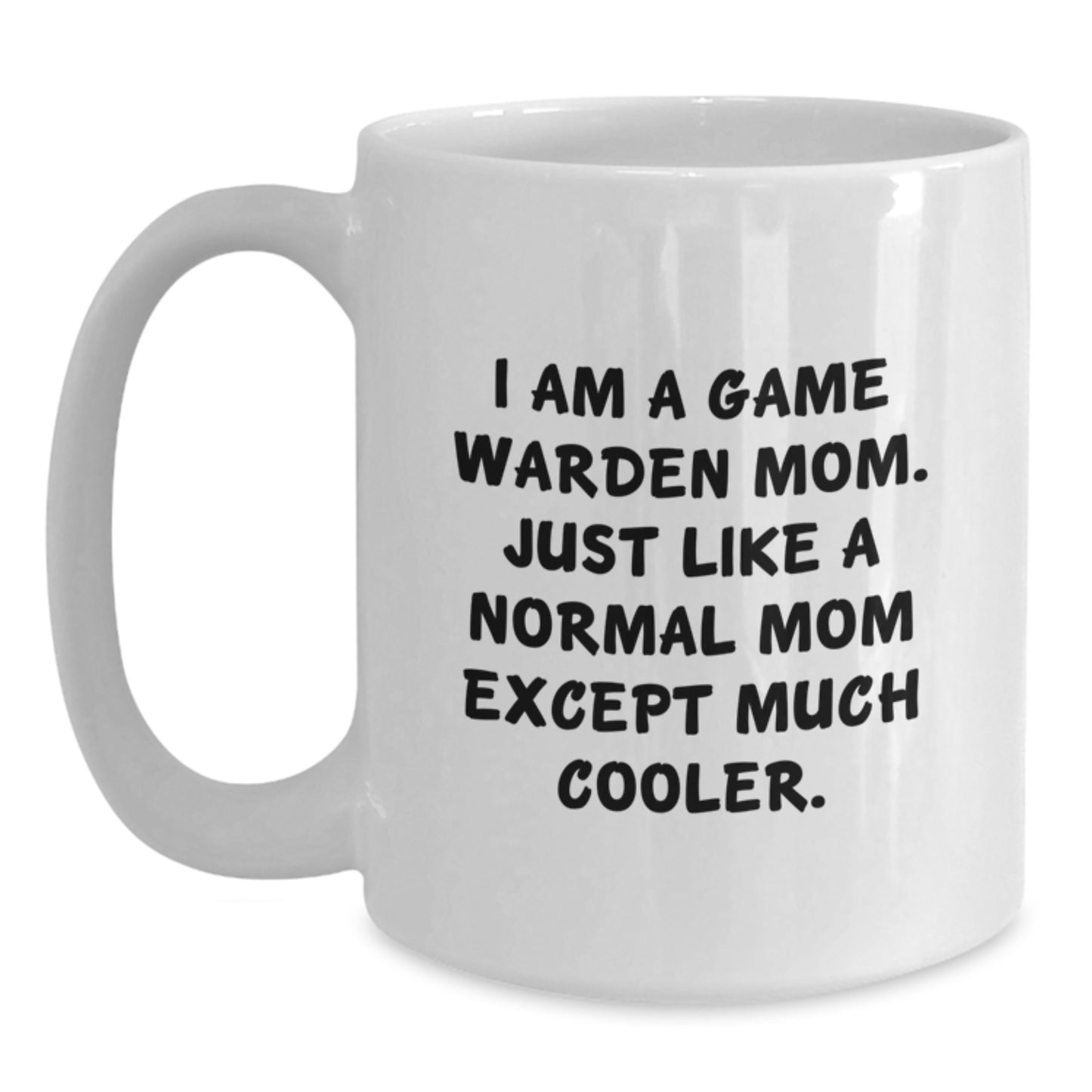 Game Warden Mom Mug – Birthday Gift for Friends – Novelty White Ceramic - Main