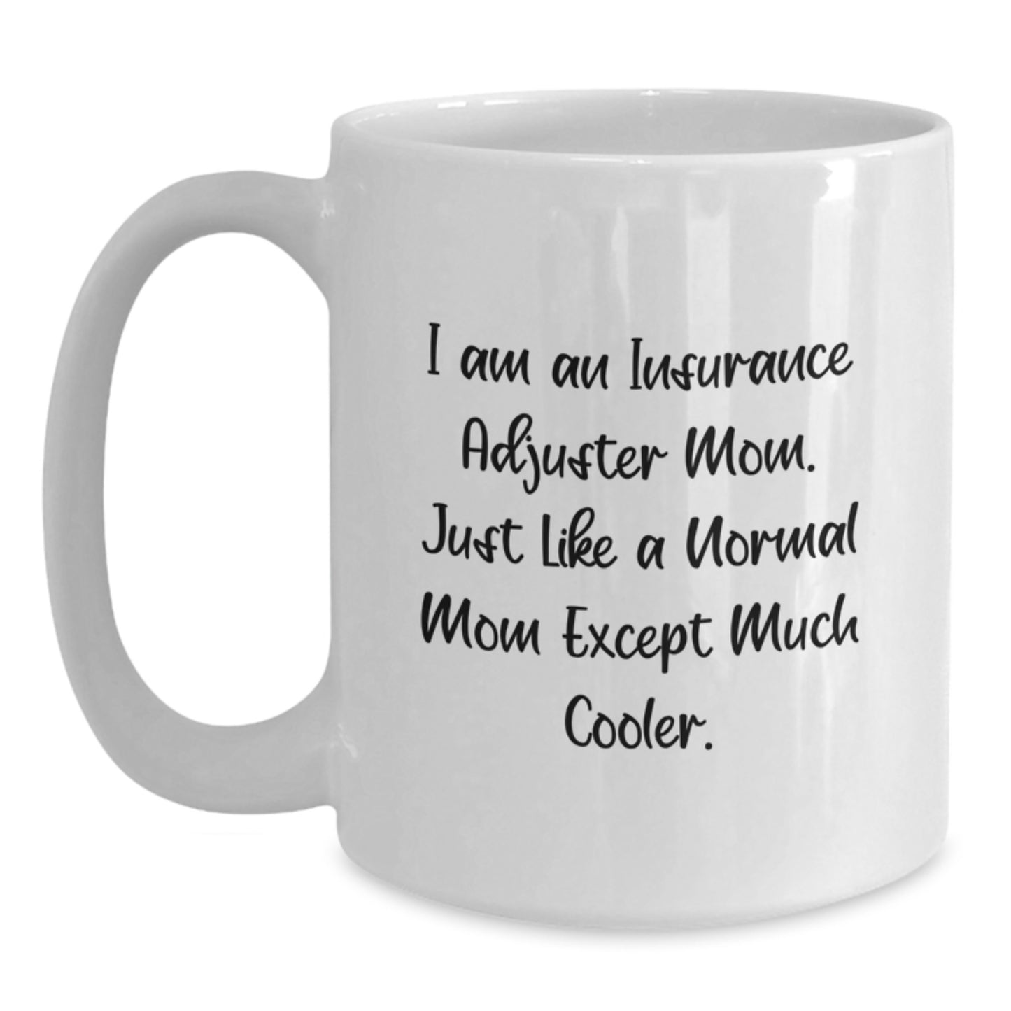 Cool Insurance Adjuster Mom Mug – Birthday Gift for Friends – Keepsake - Main