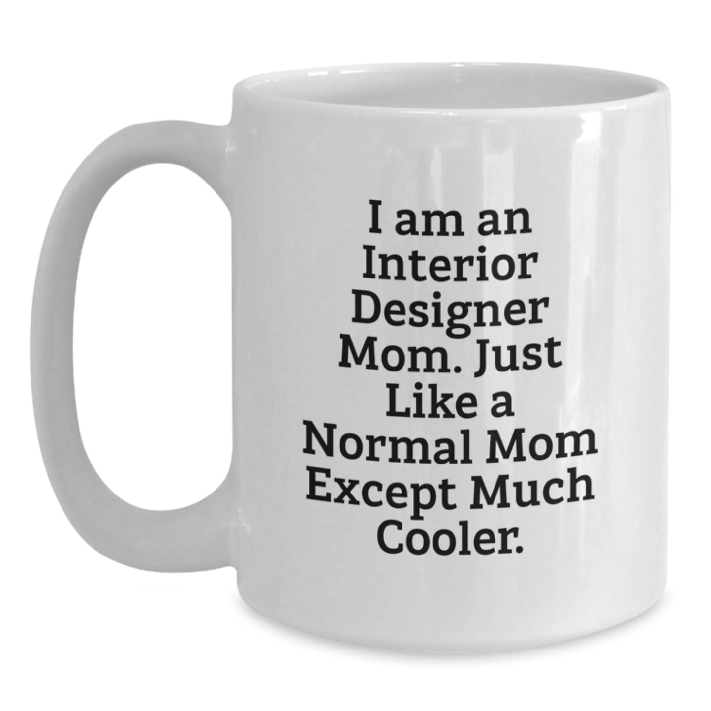 Interior Designer Mom Keepsake Mug for Him Birthday Gift - Main