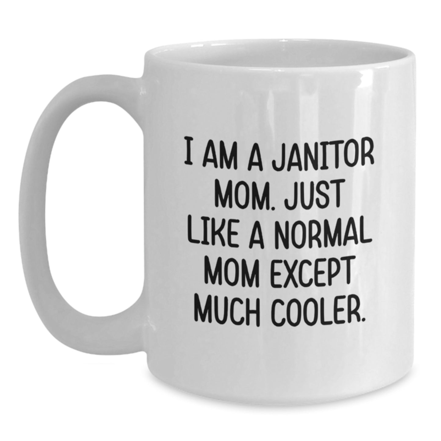 Cool Janitor Mom Mug – Birthday Gift for Friends – Novelty White Ceramic - Main