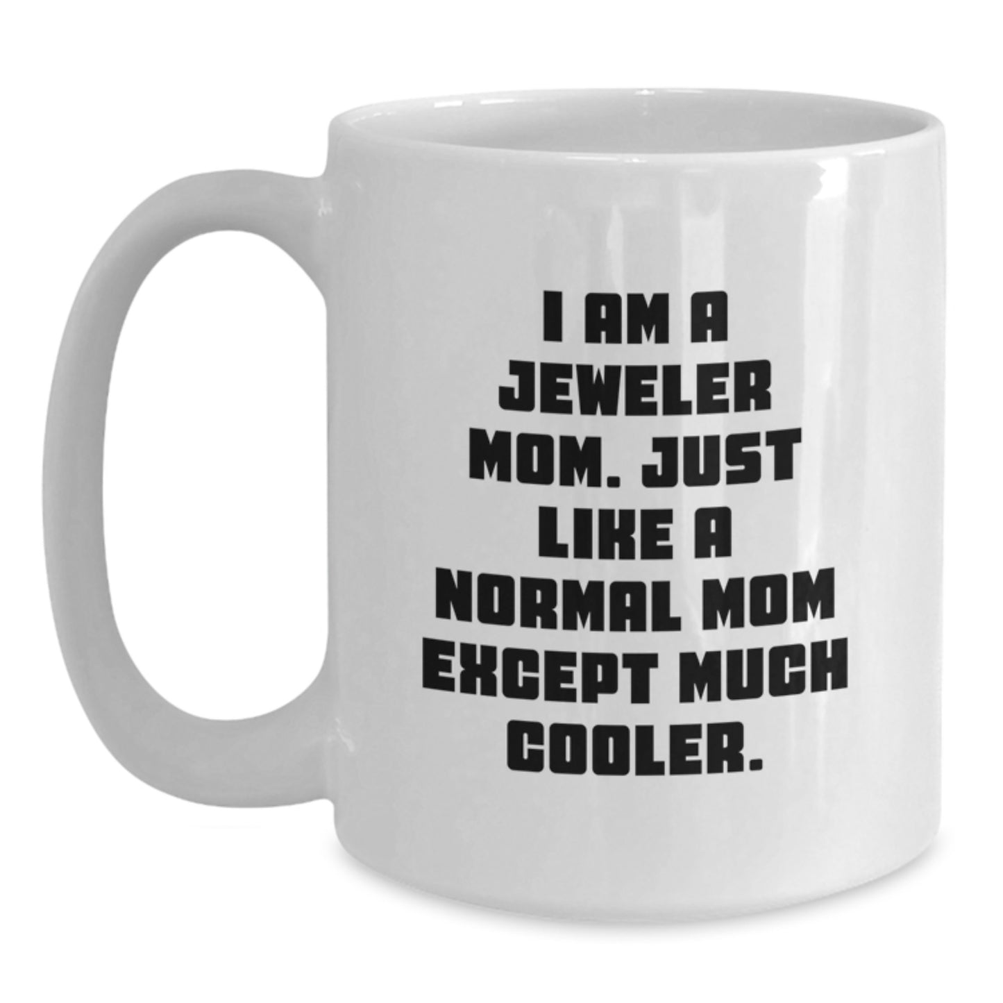 Jeweler Mom Keepsake Ceramic White Coffee Mug for Him Birthday Gift - Main