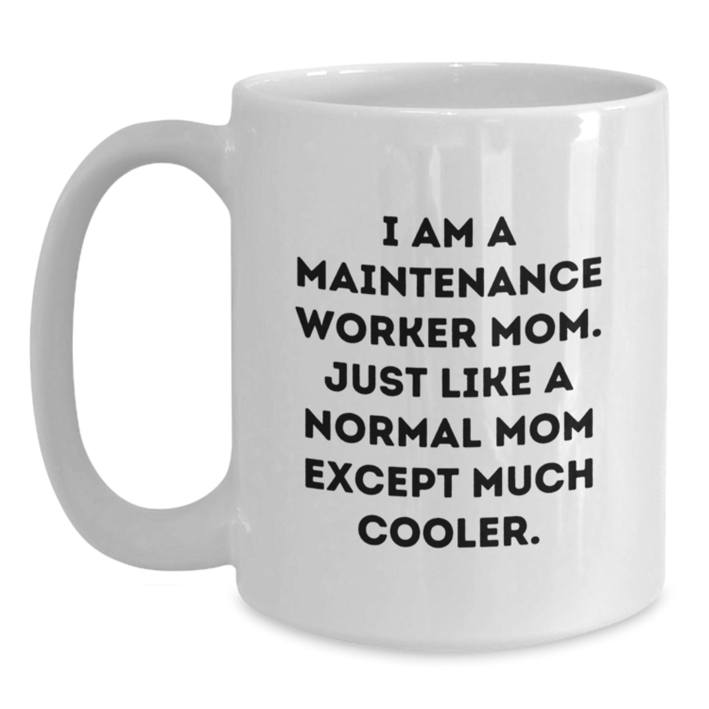 Birthday Gift for Her Maintenance Worker Mom White Coffee Mug Present - Main