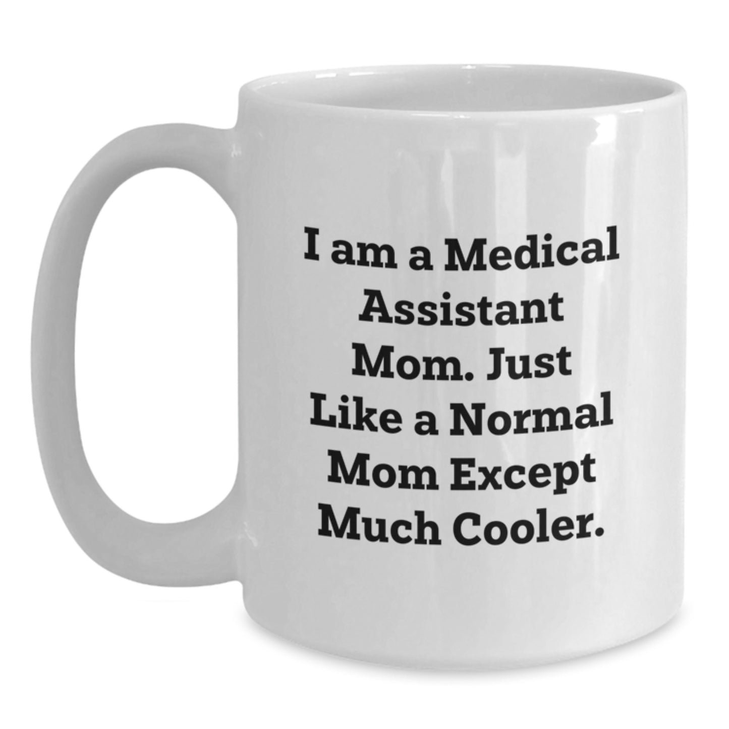 Medical Assistant Mom Keepsake Mug for Him Birthday Gift Ceramic 11oz - Main