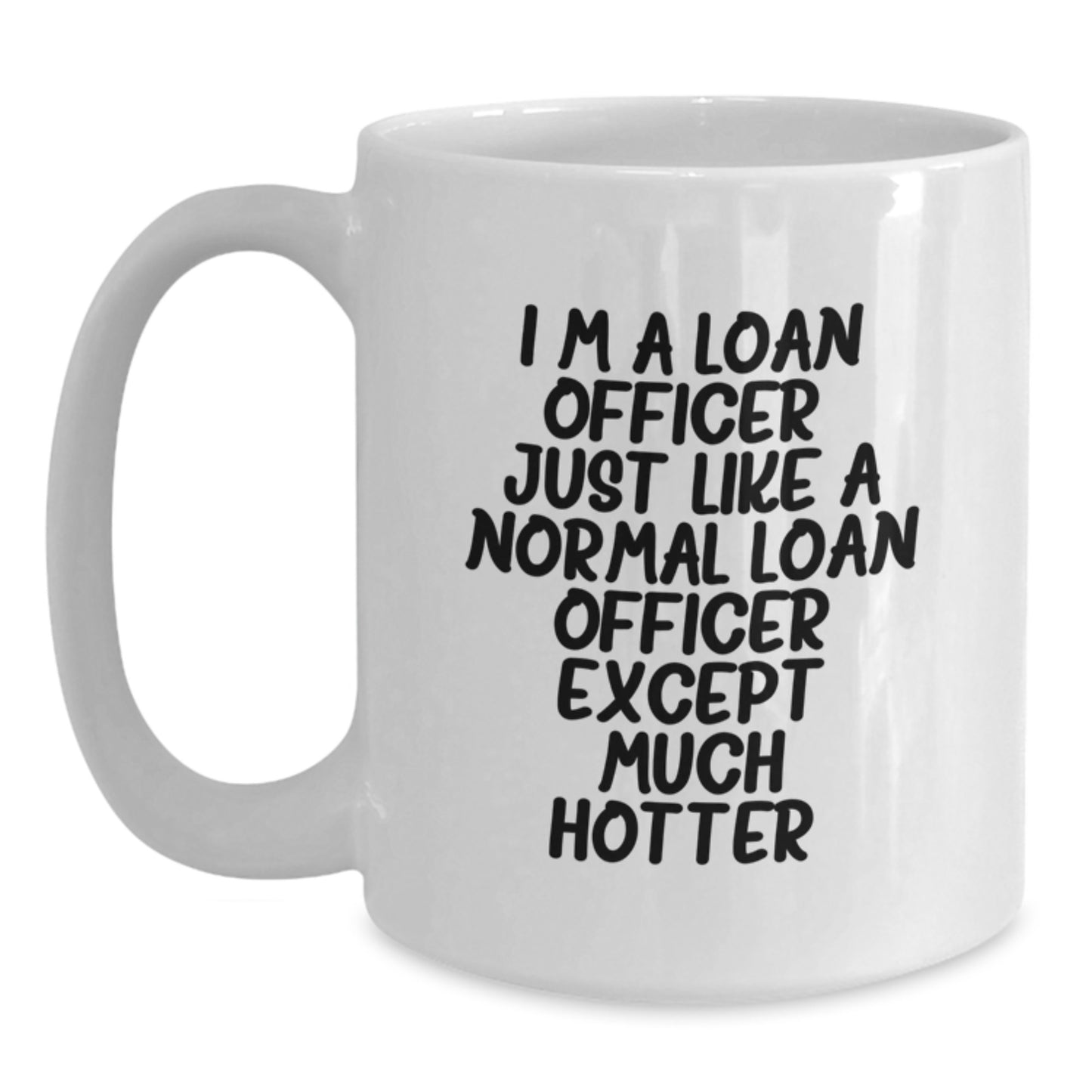 Humorous Loan Officer Gifts White Coffee Mugs Funny Quote Valentine's - Main