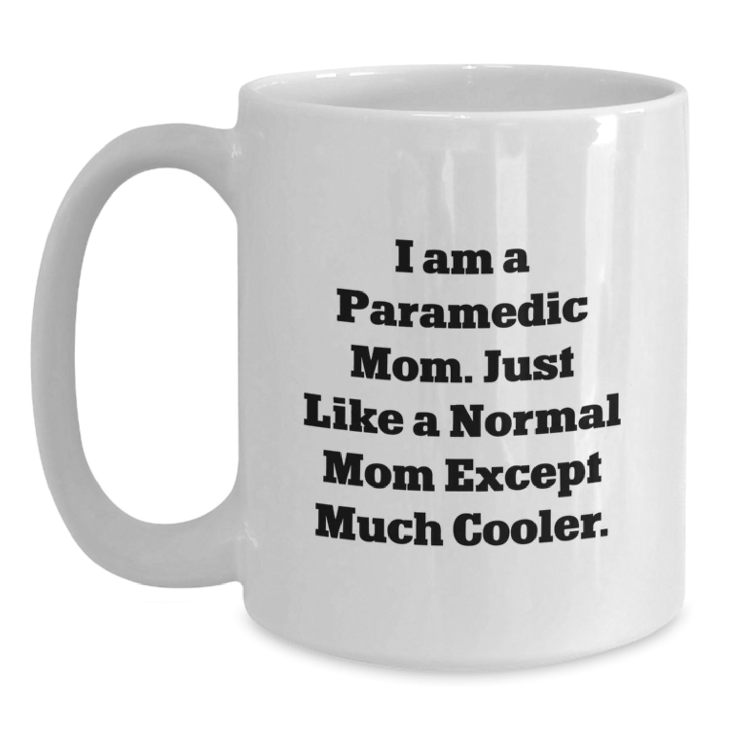 Cool Paramedic Mom Mug – Birthday Gift for Friends – White Coffee Mug - Main