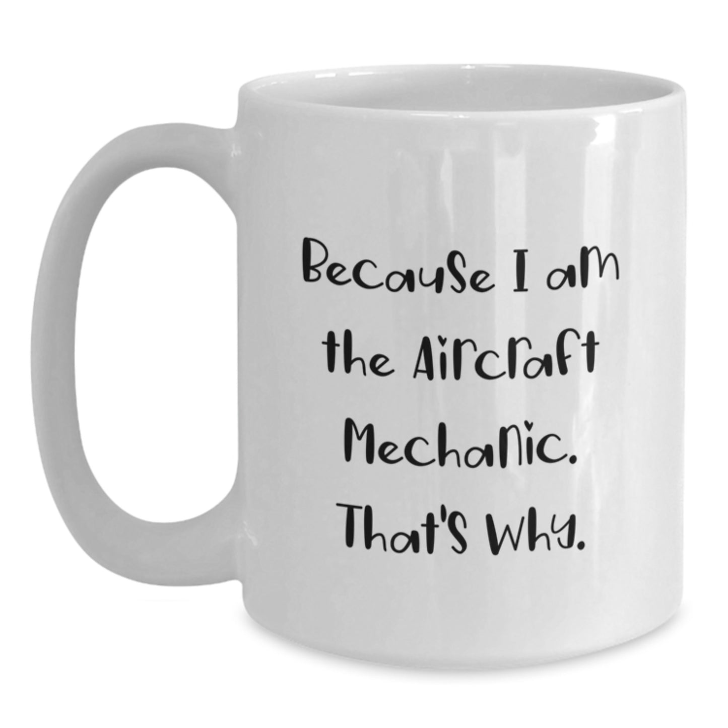 Birthday Gift for Her Aircraft Mechanic White Coffee Mug Present - Main