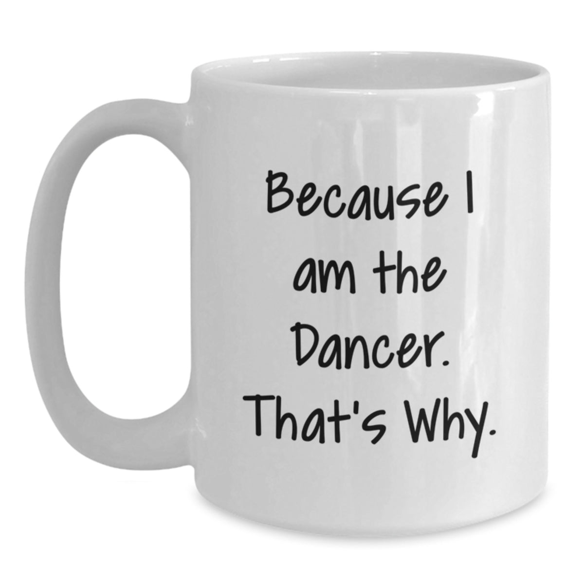 Dancer Gift For Him - Inspiring 'Because I Am The Dancer' Keepsake - Main