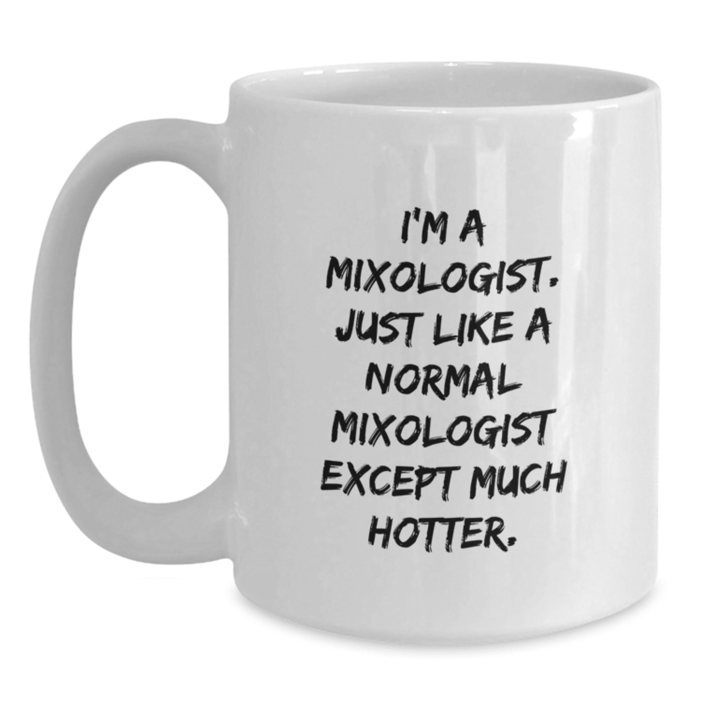 Funny Mixologist Gifts for Mom, White Coffee Mugs with I'm A Mixologist Quote, Unique Mother's Day Presents from Family - Main