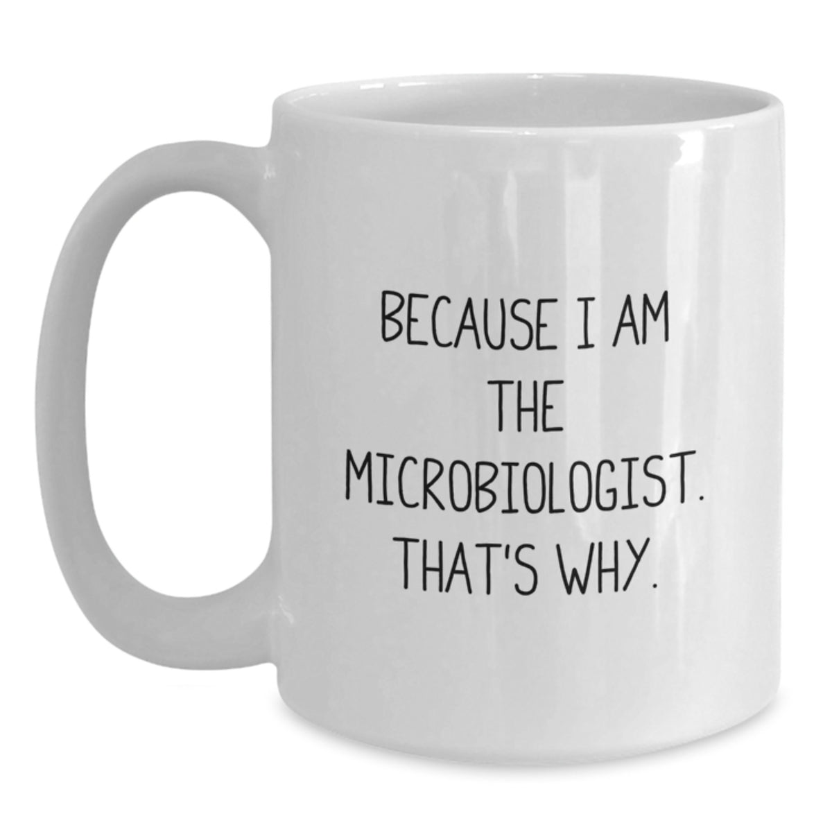 Witty Microbiologist Gift - Novelty White Coffee Mug For Friends - Main