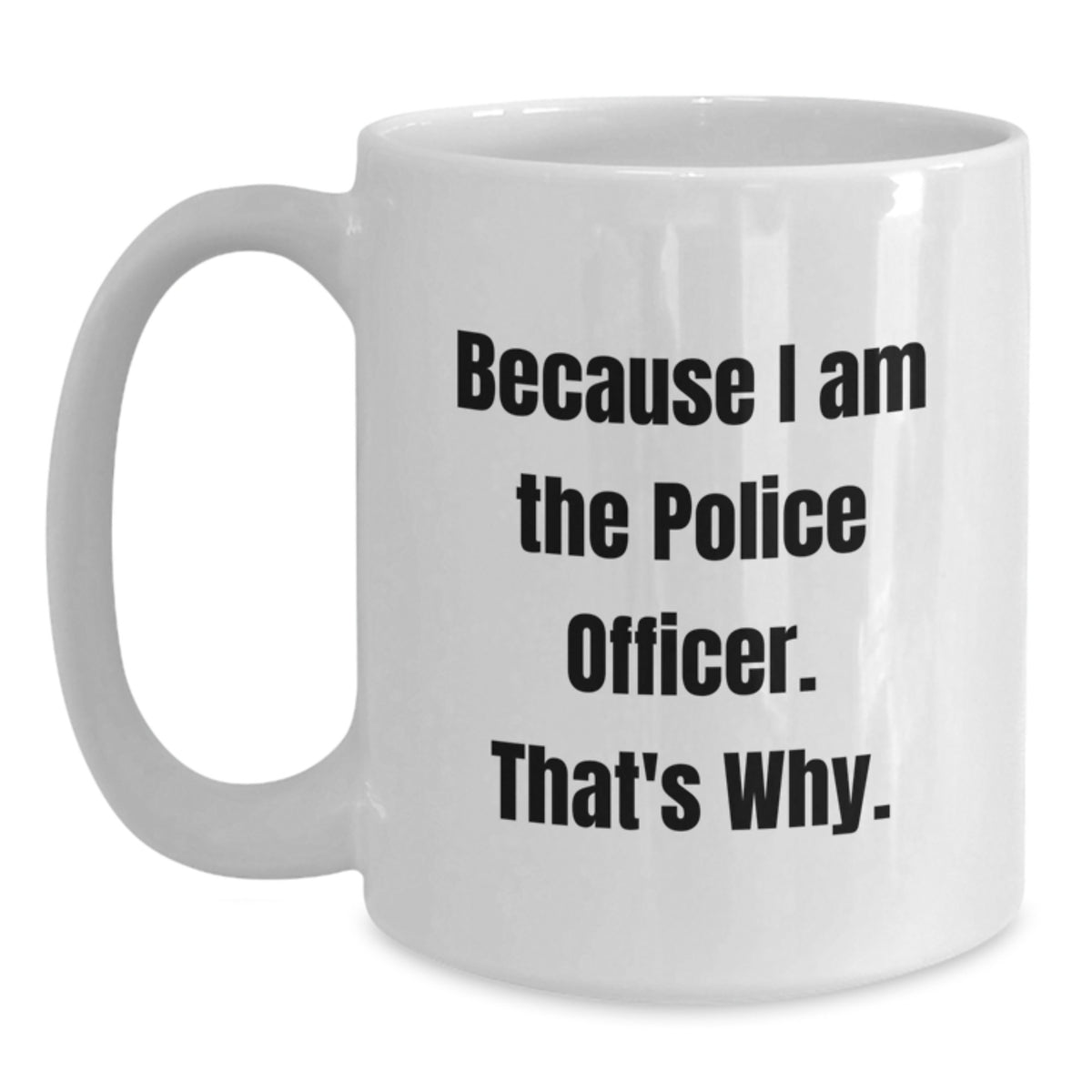 Christmas Gift For Her - Humorous Police Officer Coffee Mug Present - Main