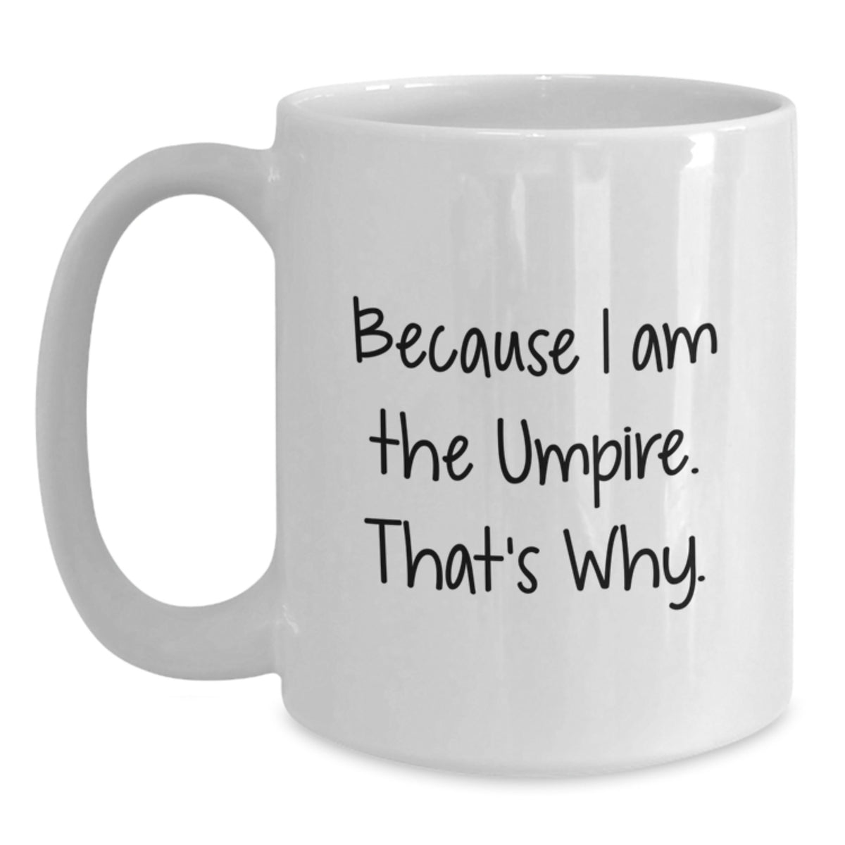 Umpire Gift for Him - Authoritative Keepsake Coffee Mug - Because I Am - Main