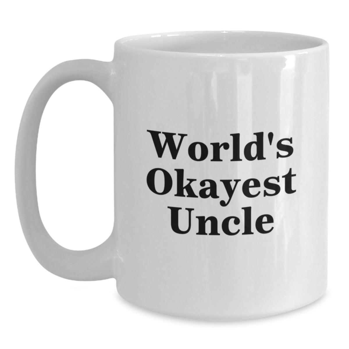 Uncle Gift Keepsake Lighthearted Quote Mug for Him - World's Okayest - Main