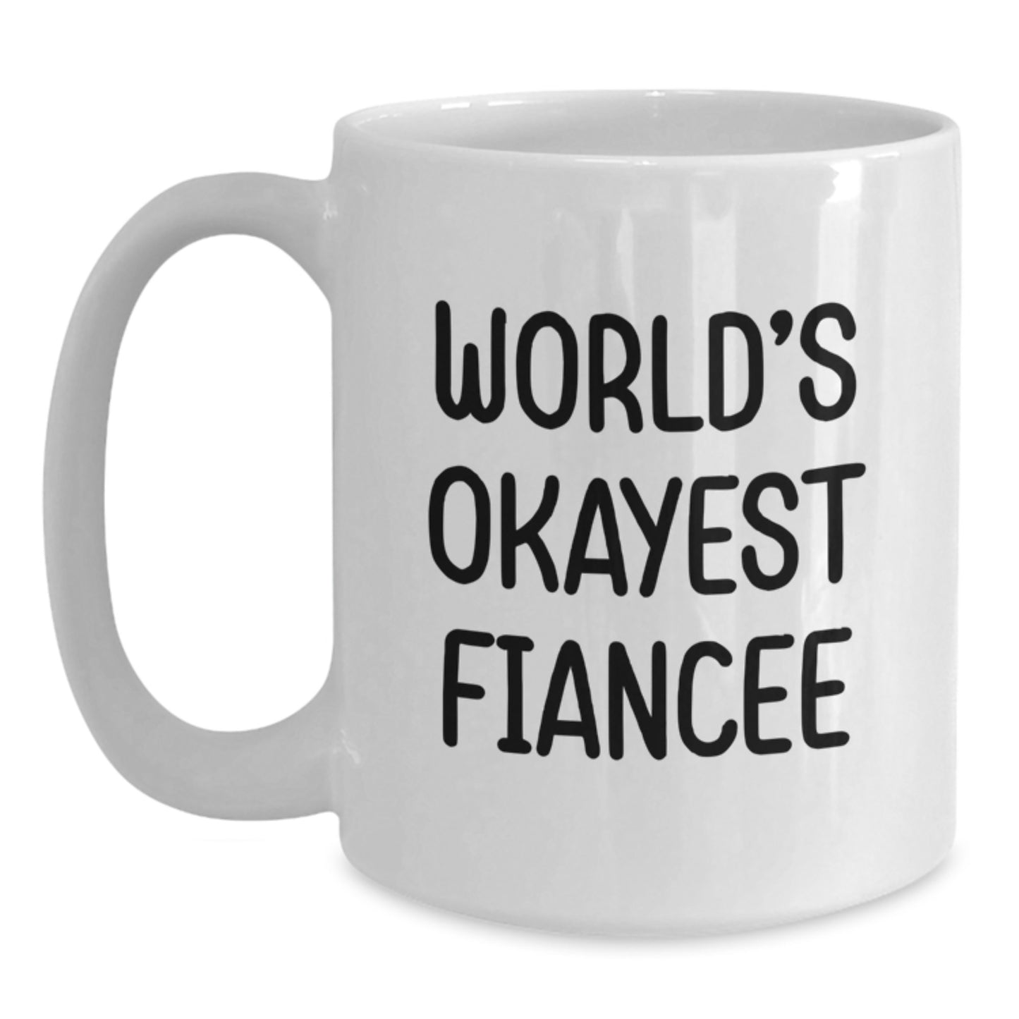 Fun Novelty White Coffee Mug – World's Okayest Fiancee Birthday Gift - Main