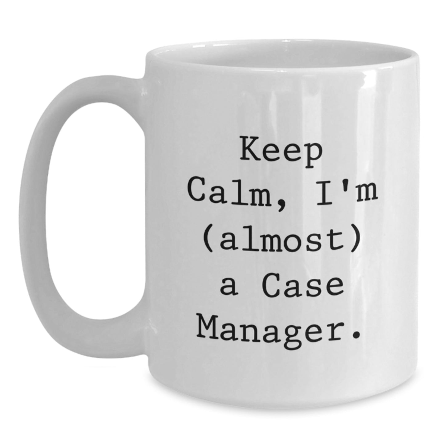 Funny Case Manager White Coffee Mug Gifts from Friends to Case Managers on Valentine's - Main