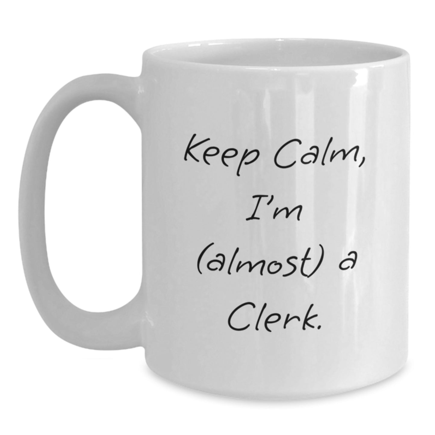 Clerk Mug – Keep Calm, I'm (Almost) A Clerk – Birthday Gift for Friends - Main