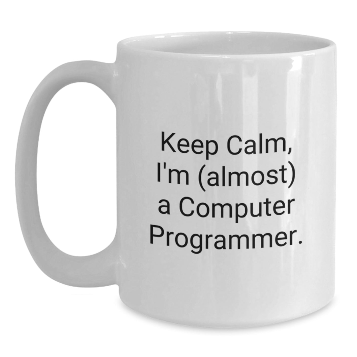 Computer Programmer White Mug Idea for Coworkers Birthday Gift Keep Calm - Main