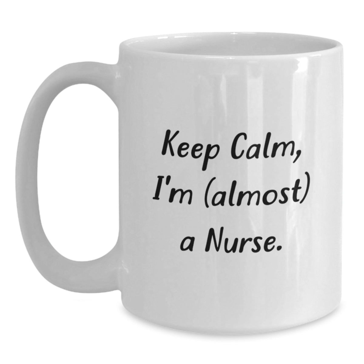 Nurse Gift for Her Keep Calm, I'm (Almost) A Nurse Keepsake Mug - Main