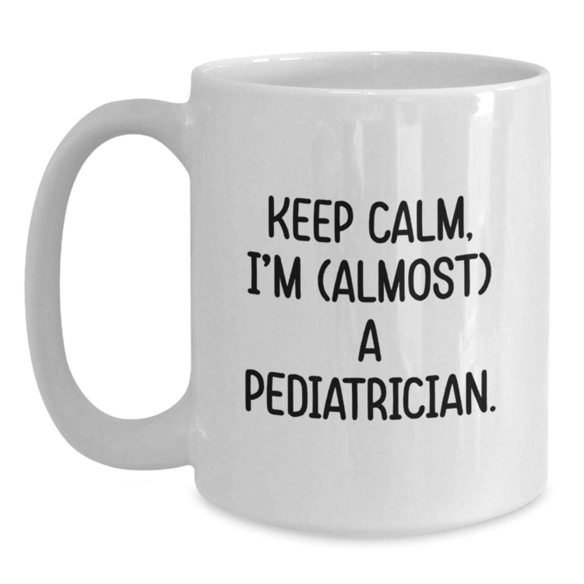 Pediatrician Gift for Him Keep Calm, I'm (Almost) A Pediatrician - Main