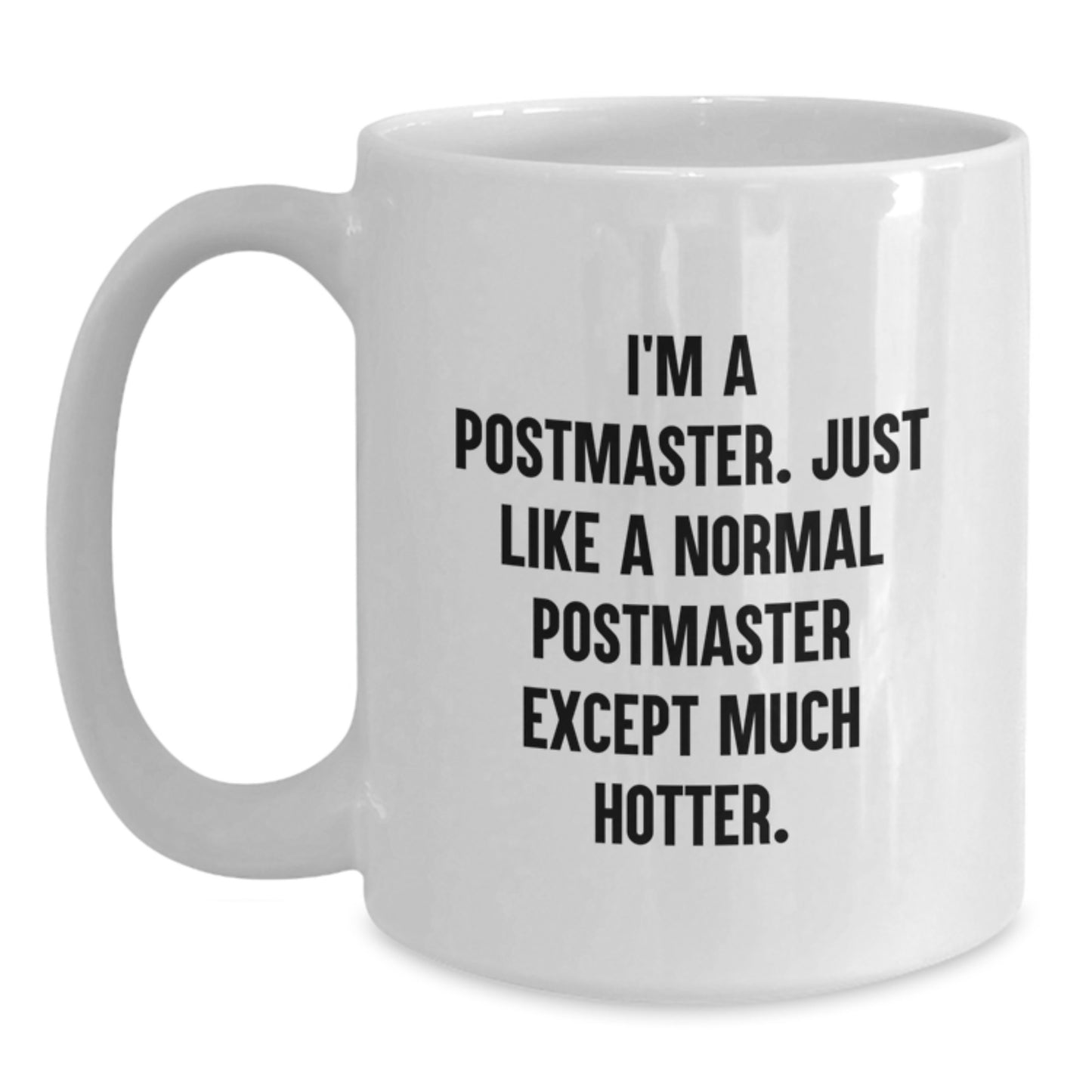 Funny Postmaster Gifts for Men - White Ceramic Coffee Mug with Hot Postmaster Quote - Gifts from Friends for Graduation Unique Gifts - Main