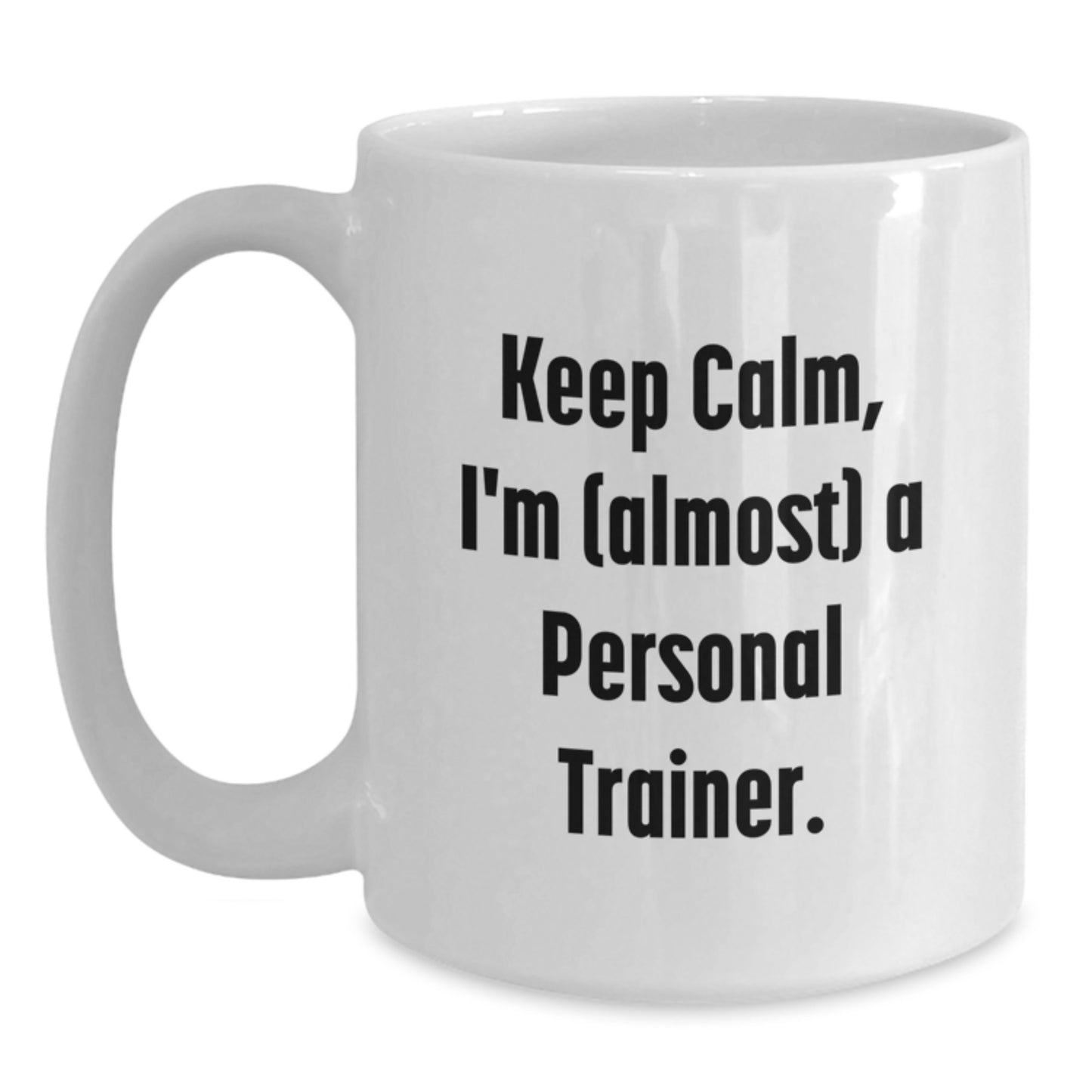 Mug for a Best Friend – Gift Keep Calm, I'm (Almost) a Personal Trainer - Main