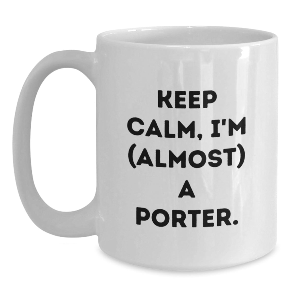 Porter Keepsake Gift for Him - Keep Calm, I'm (Almost) A Porter - Main