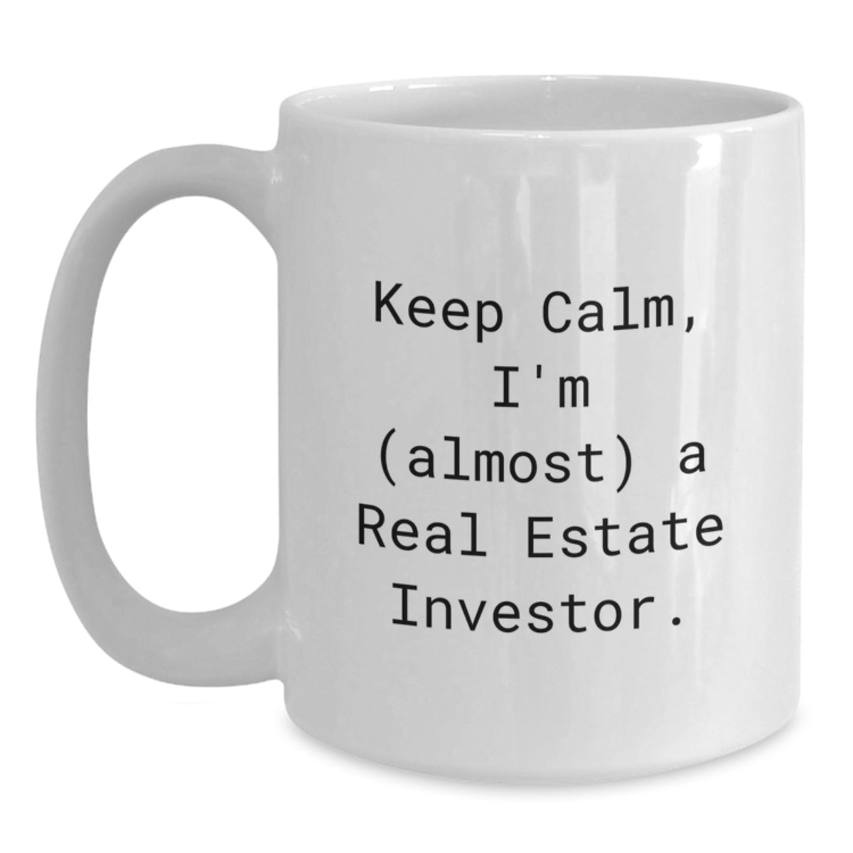 White Coffee Mug Gift for Coworkers - Keep Calm, I'm (Almost) A Real - Main