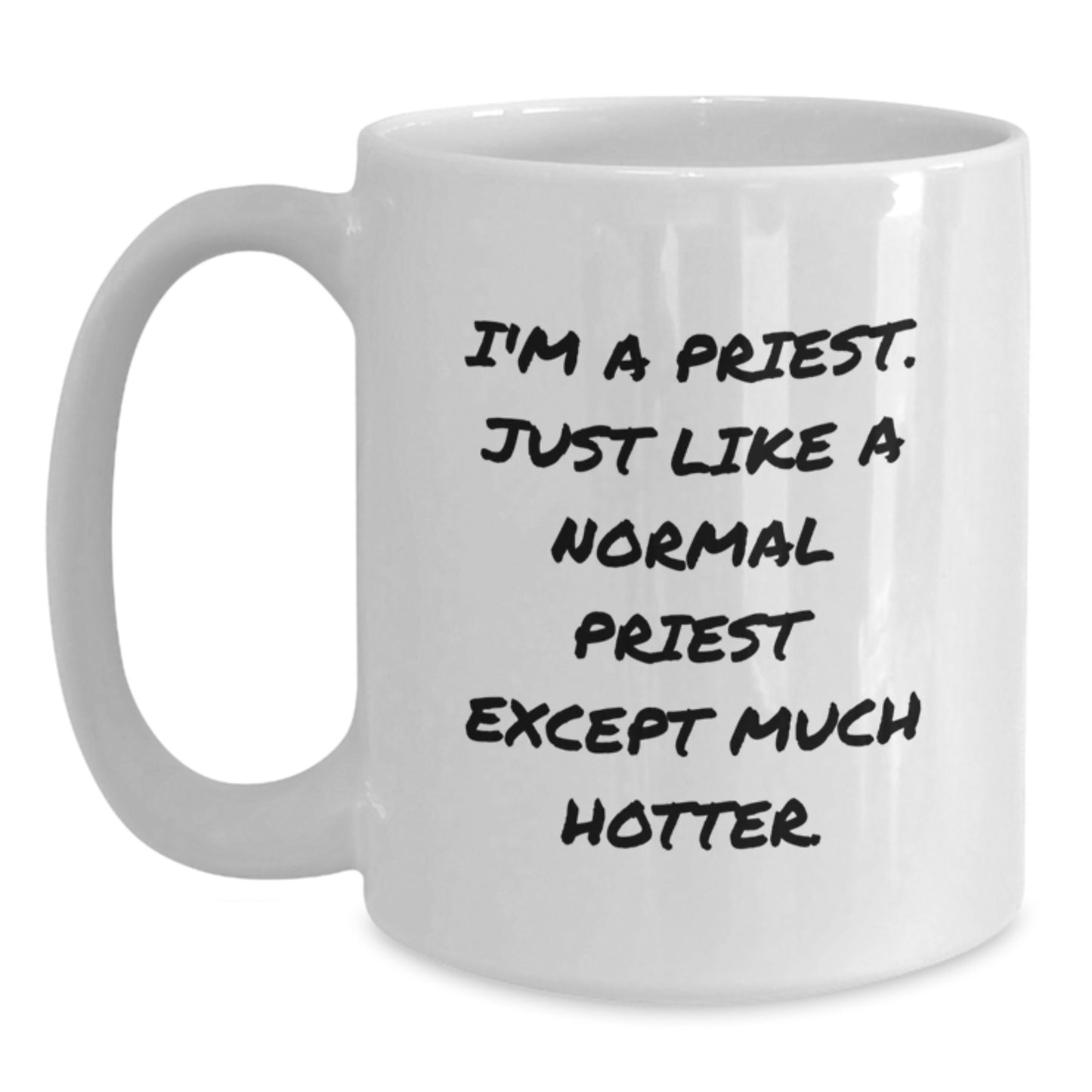 Funny Priest Gift, Valentine's Unique Gifts from Men to Priest, White Coffee Mug, I'm A Priest Quote - Main