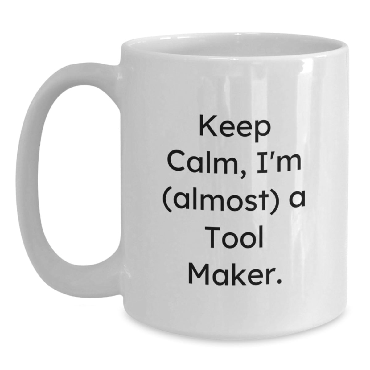 Tool Maker Gift For Him - Keep Calm, I'm (Almost) A Tool Maker Keepsake - Main